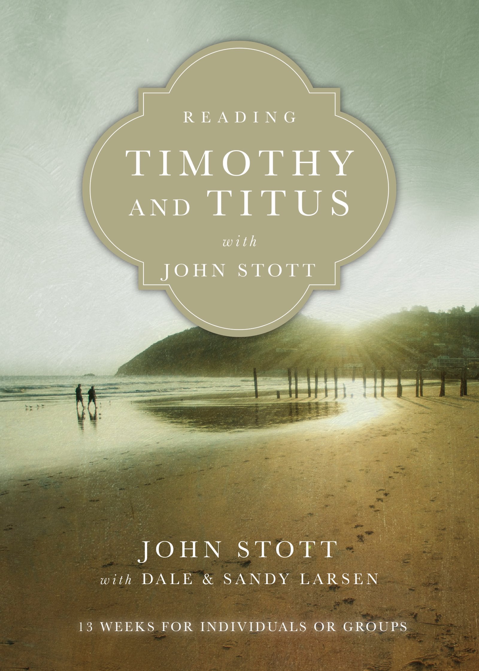 Reading Timothy and Titus with John Stott: 13 Weeks for Individuals or Groups (Reading the Bible with John Stott Series),Used