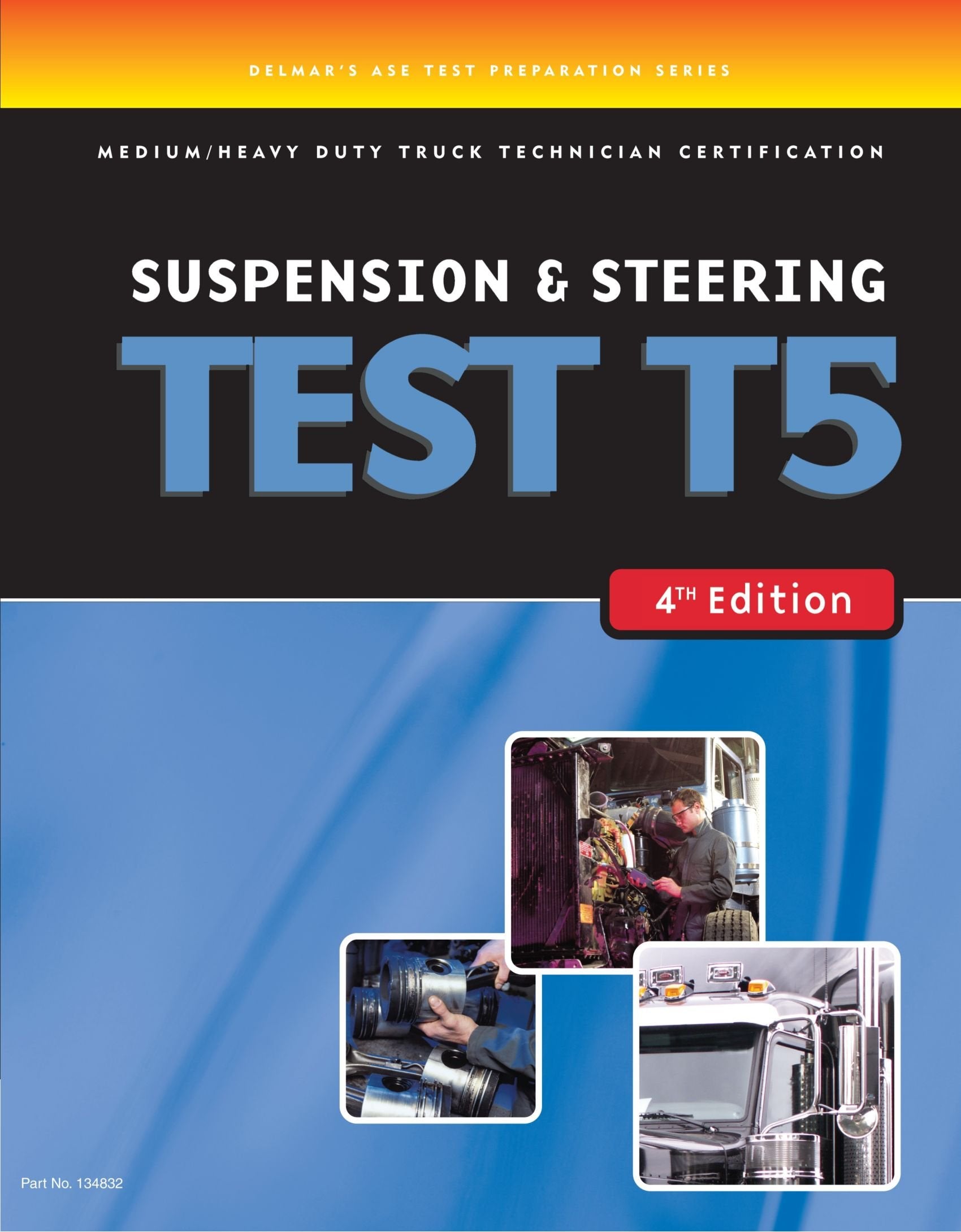 ASE Test Preparation Medium/Heavy Duty Truck Technician Certification Suspension & Steering Test T5: Suspension and Steering (AS,Used