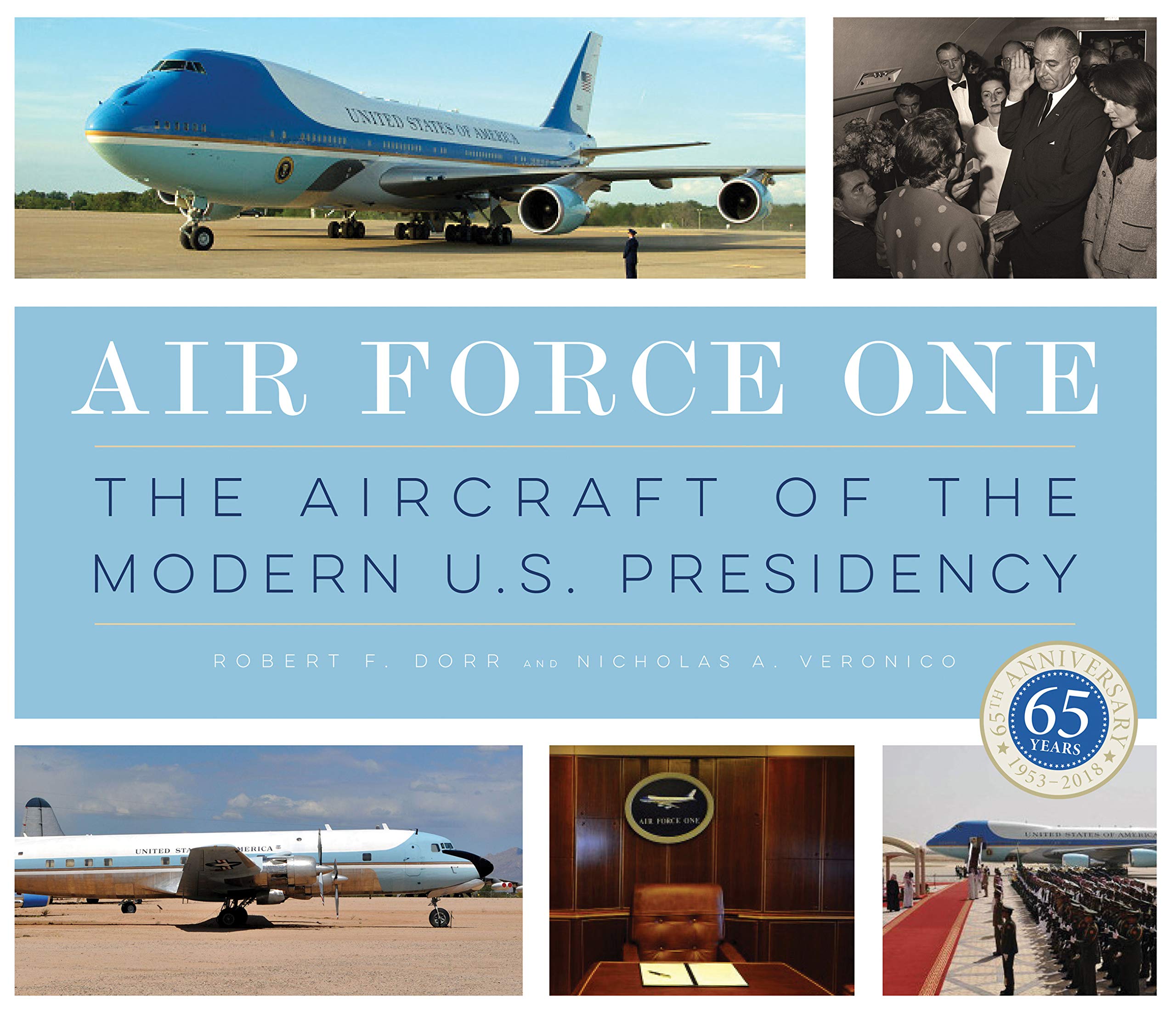 Air Force One: The Aircraft of the Modern U.S. Presidency,New