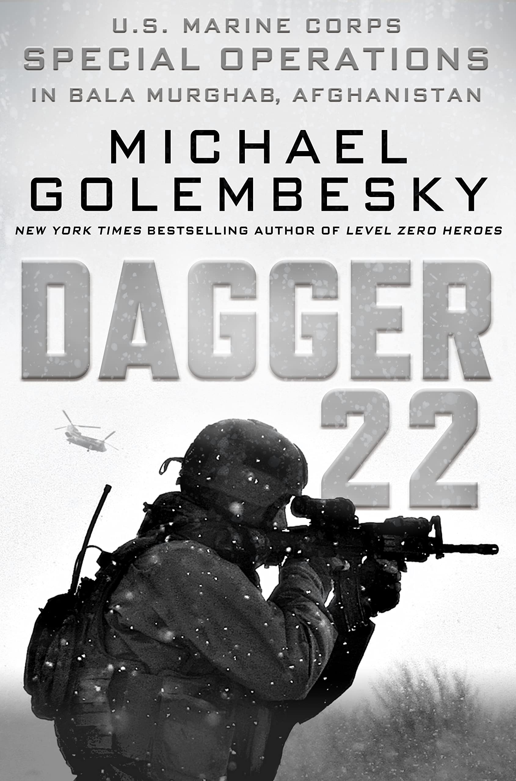 Dagger 22: U.S. Marine Corps Special Operations In Bala Murghab, Afghanistan