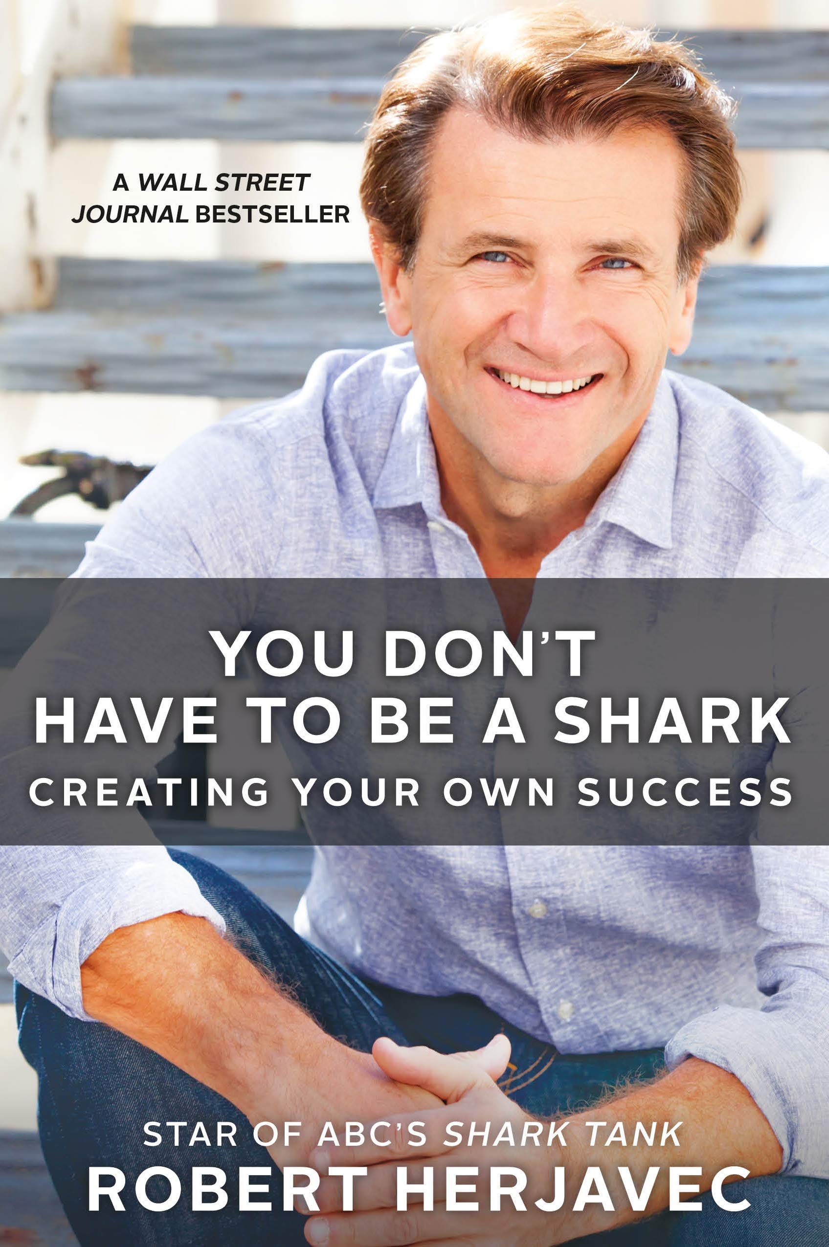 You Don't Have to Be a Shark: Creating Your Own Success,Used