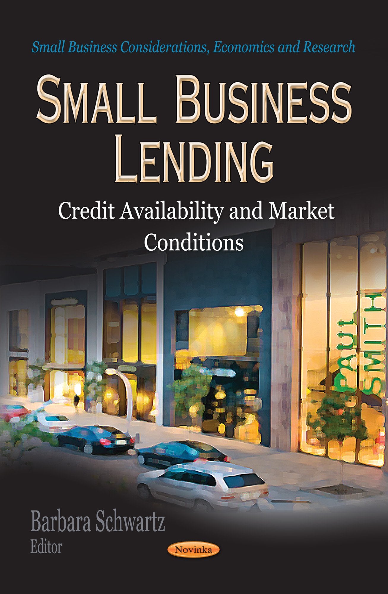 Small Business Lending (Small Business Considerations, Economics And Research),Used