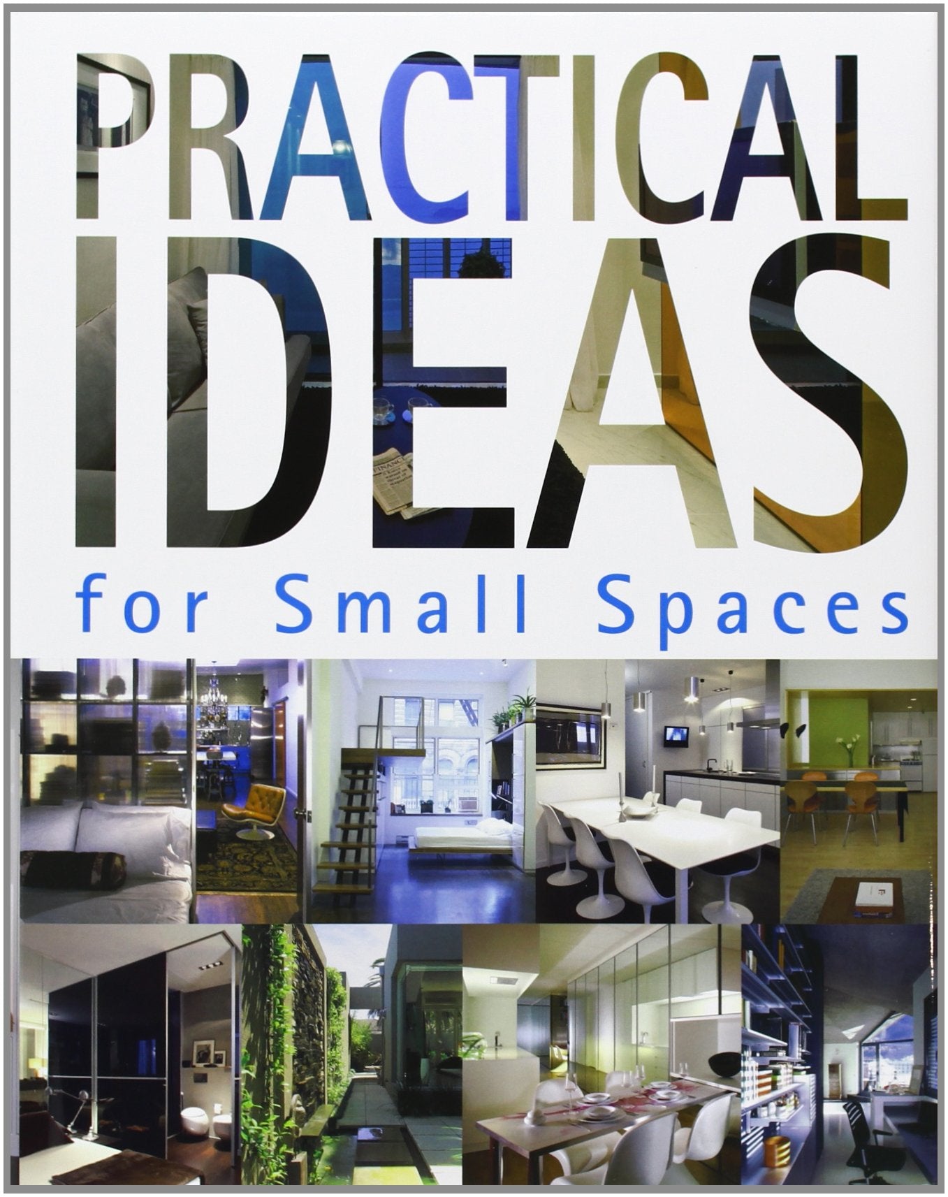 Practical Ideas for Small Spaces,New