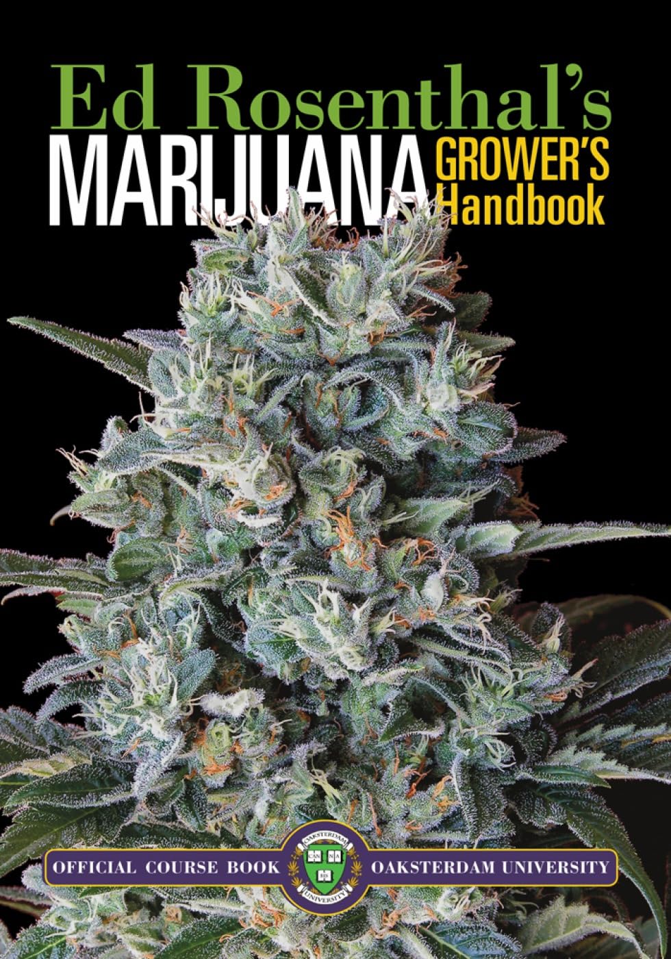 Marijuana Grower'S Handbook: Your Complete Guide For Medical And Personal Marijuana Cultivation