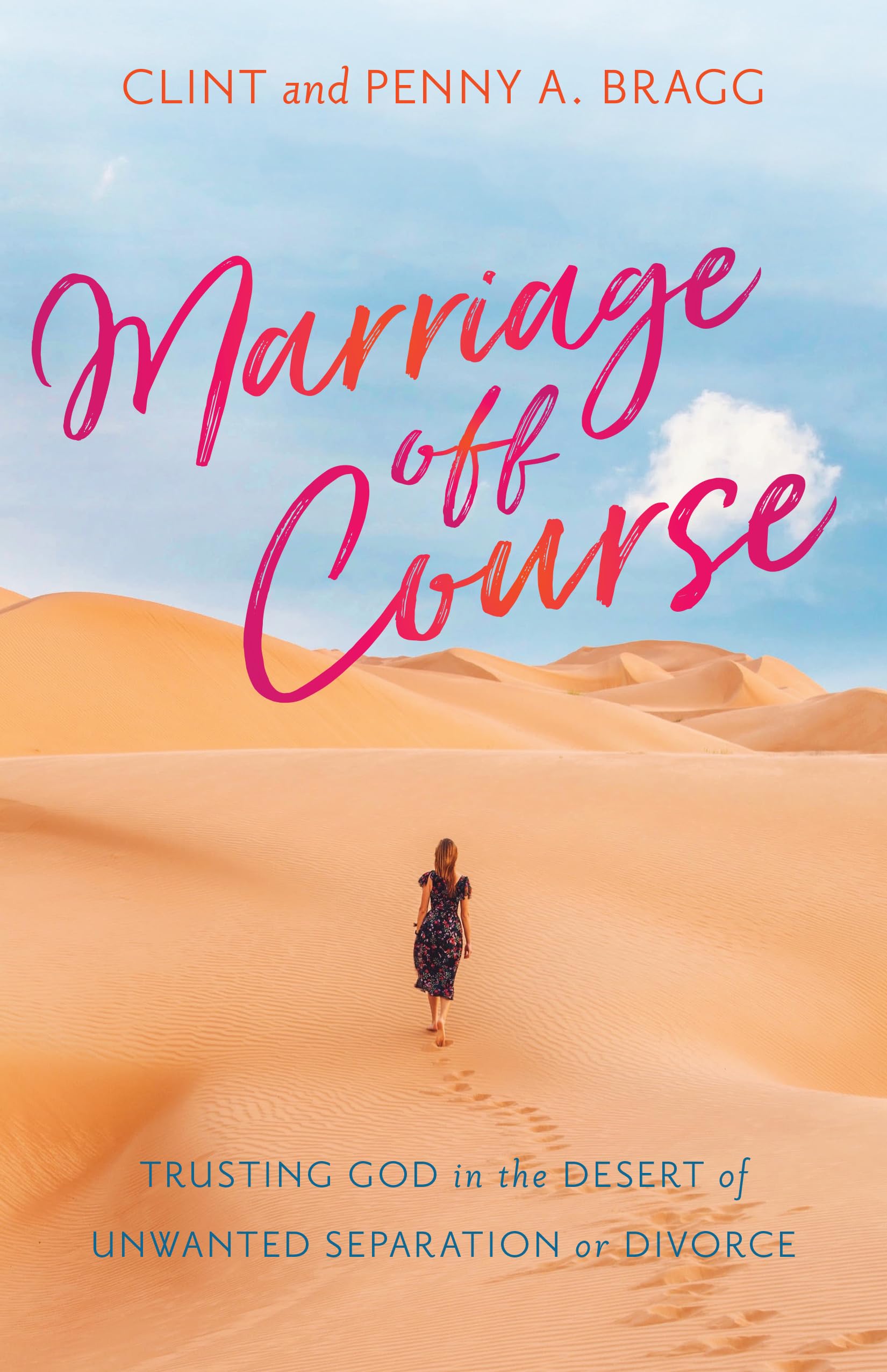 Marriage Off Course: Trusting God in the Desert of Unwanted Separation or Divorce,Used