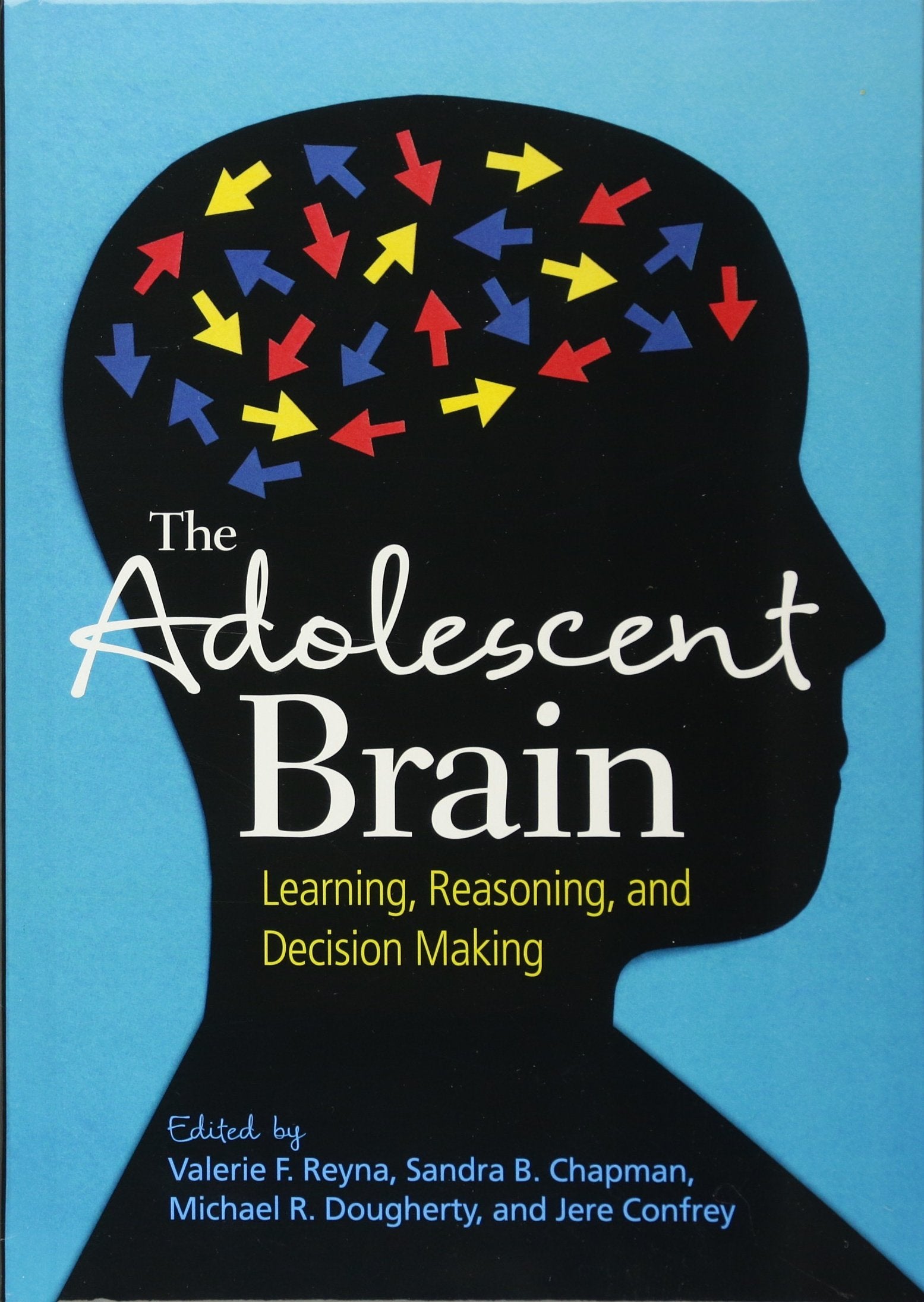 The Adolescent Brain: Learning, Reasoning, and Decision Making,Used