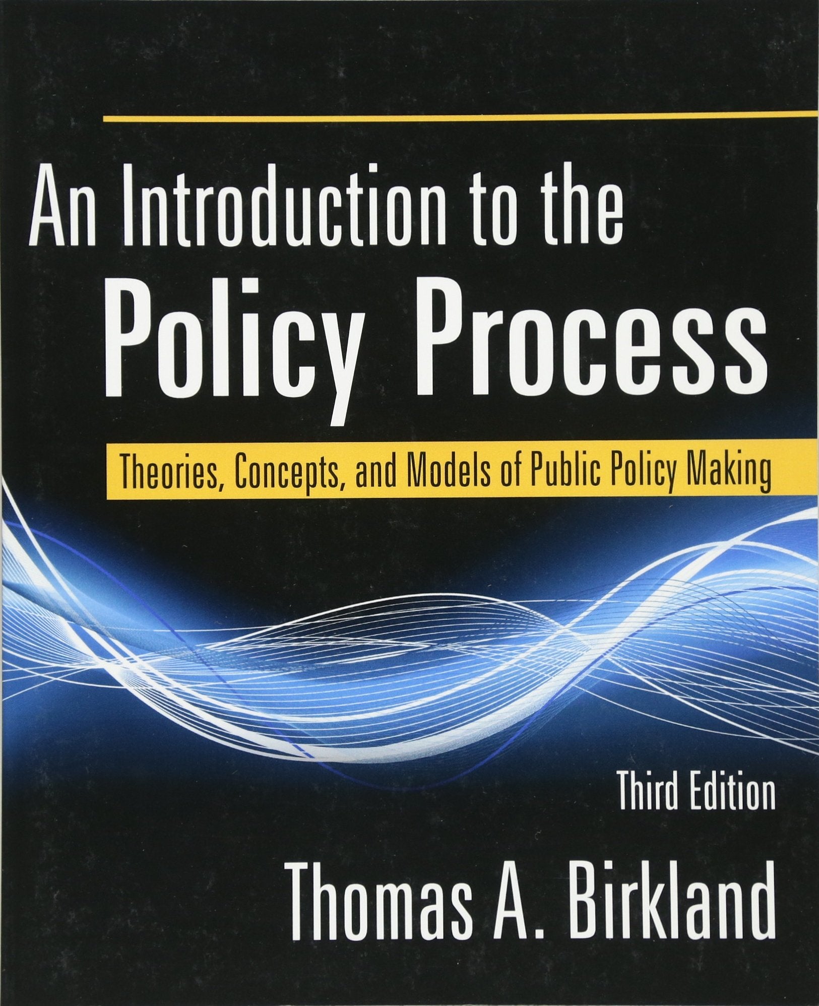 An Introduction to the Policy Process: Theories, Concepts, and Models of Public Policy Making, 3rd,Used