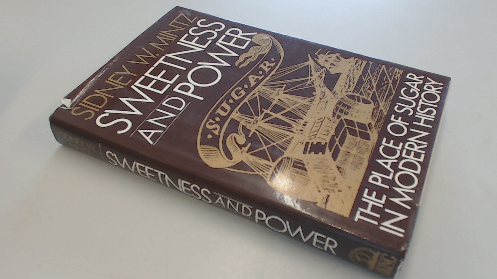 Sweetness And Power: The Place Of Sugar In Modern History,New