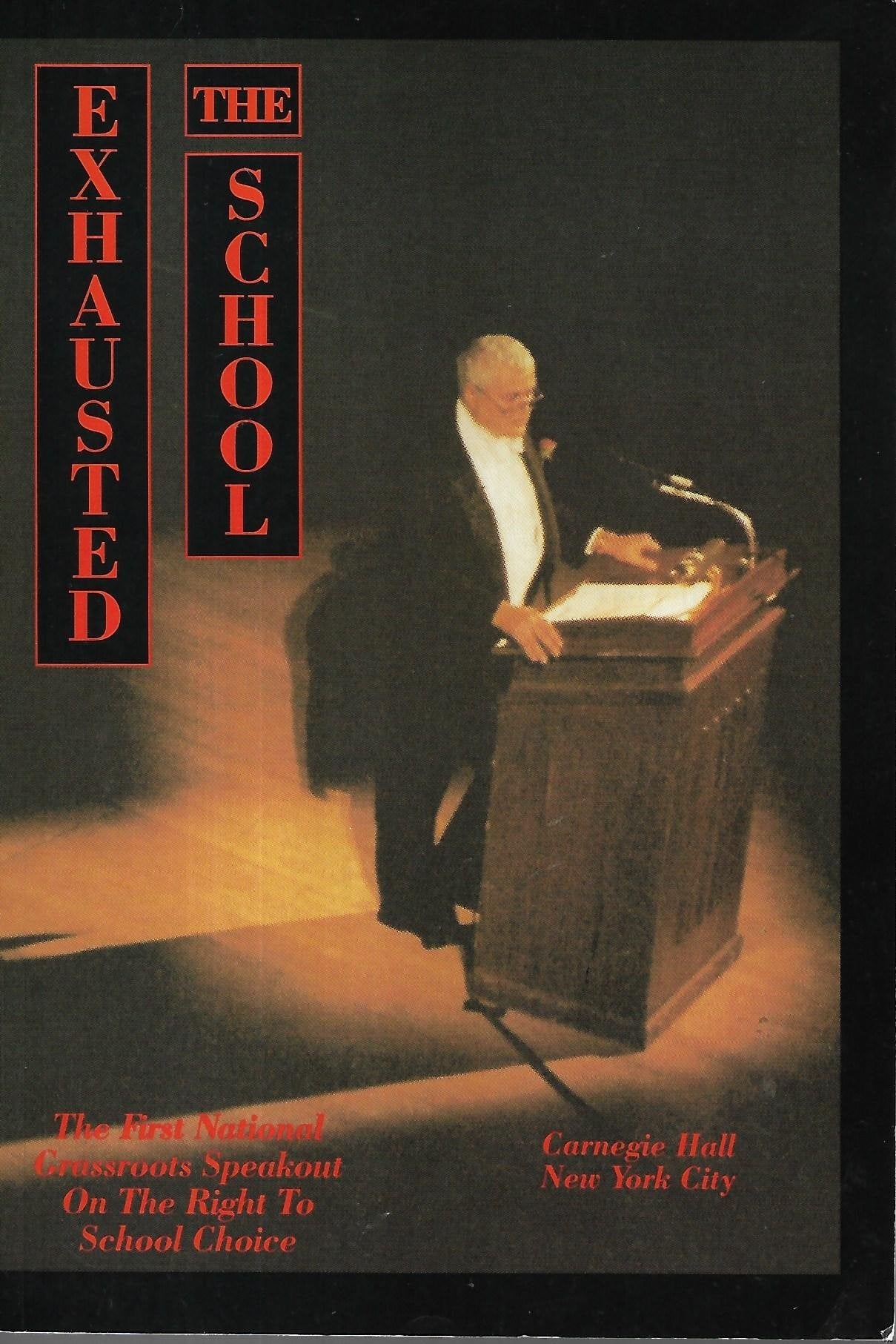 The Exhausted School: The First National Grassroots Speakout On The Right To School Choice,Used