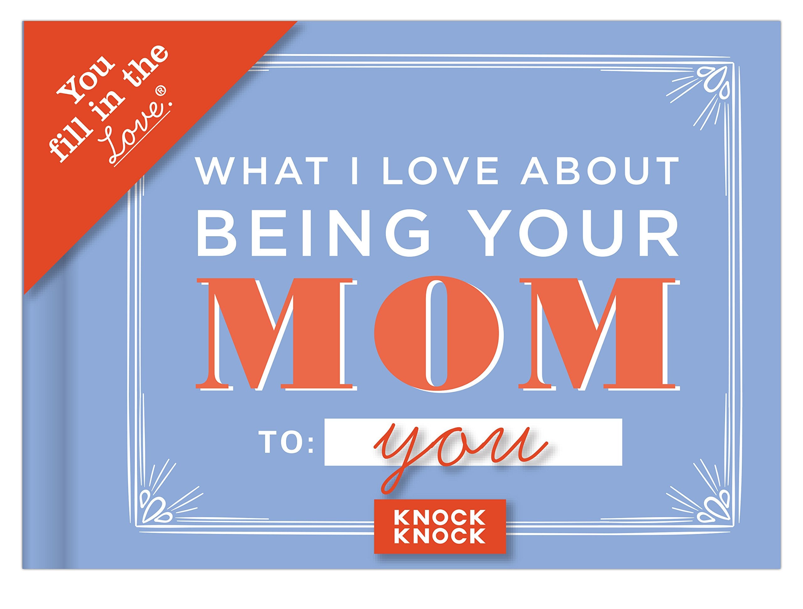 Knock Knock What I Love about Being Your Mom (for Daughter/Son) Fill in the Love Book FillintheBlank Gift Journal,Used