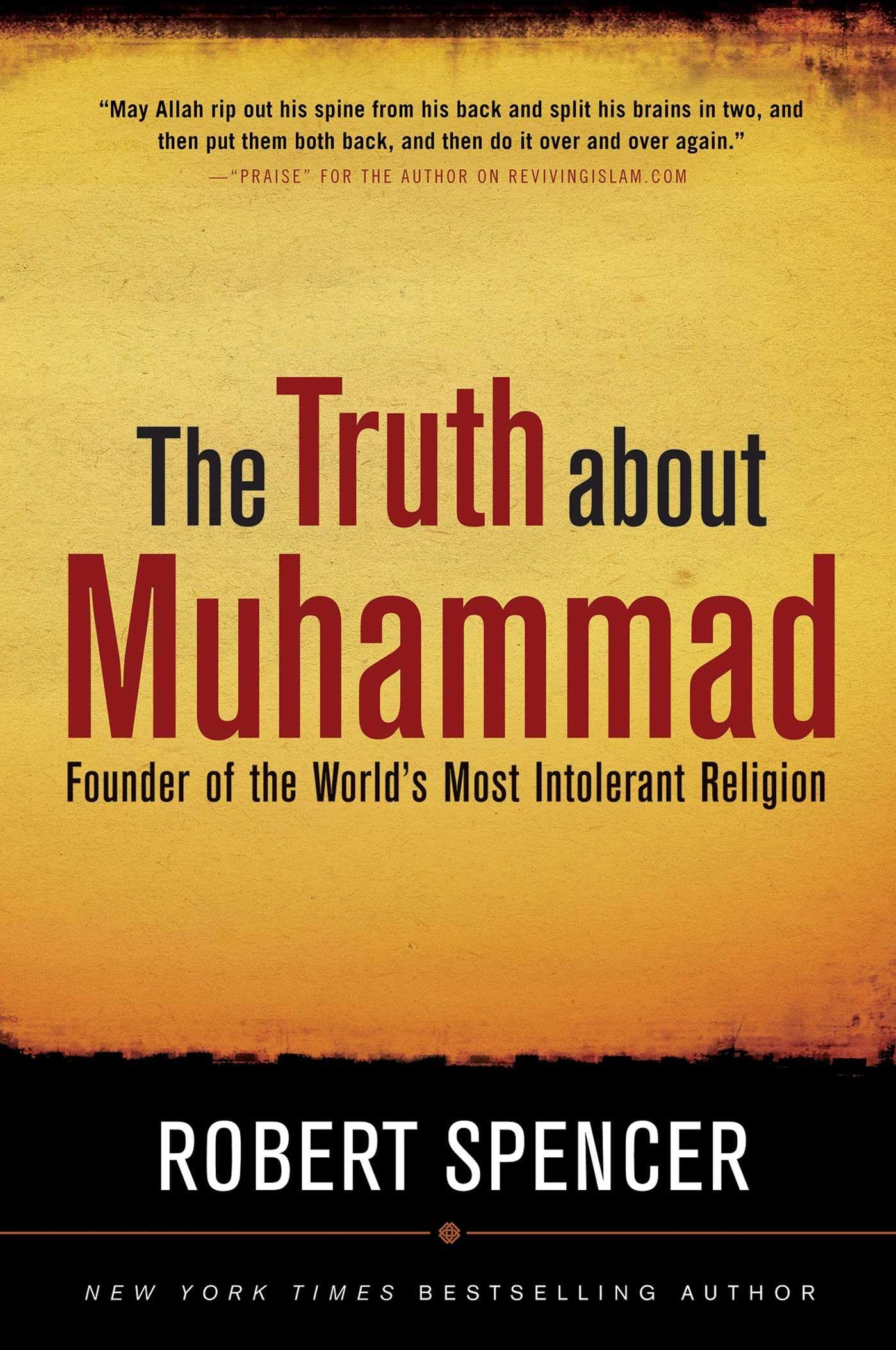 The Truth About Muhammad: Founder of the World's Most Intolerant Religion,New