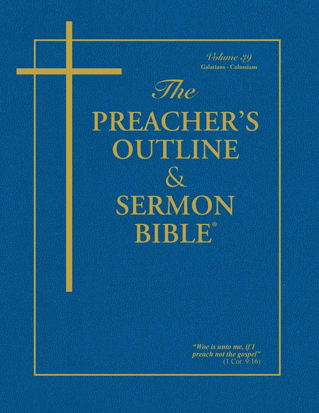 The Preacher's Outline & Sermon Bible: Galatians Colossians (The Preacher's Outline & Sermon Bible KJV),New