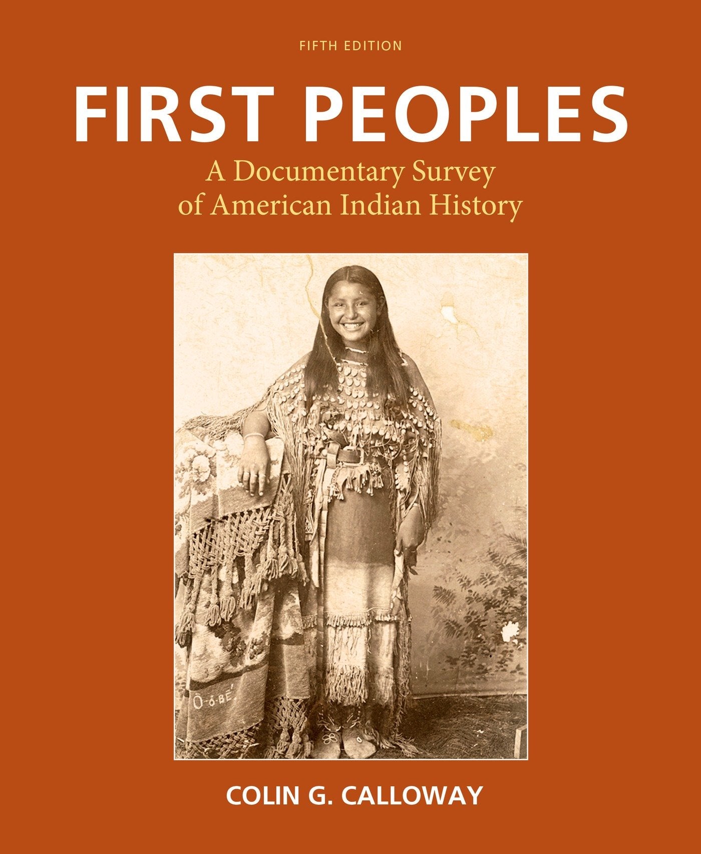 First Peoples: A Documentary Survey Of American Indian History,Used