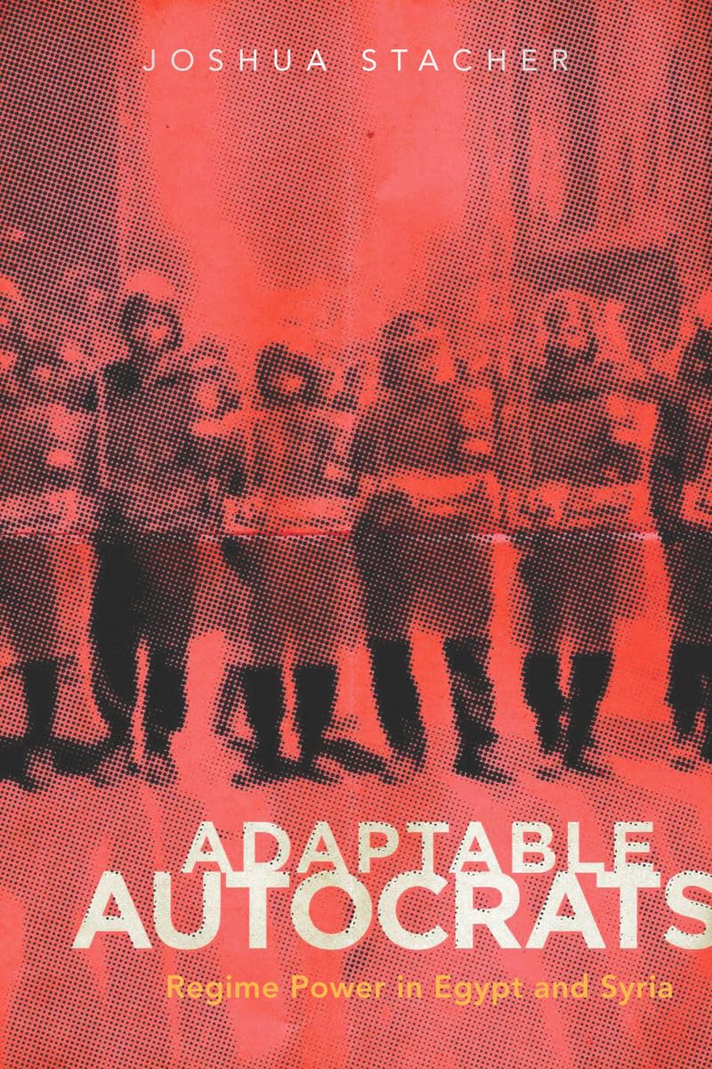 Adaptable Autocrats: Regime Power In Egypt And Syria (Stanford Studies In Middle Eastern And Islamic Societies And Culture) (Sta,Used