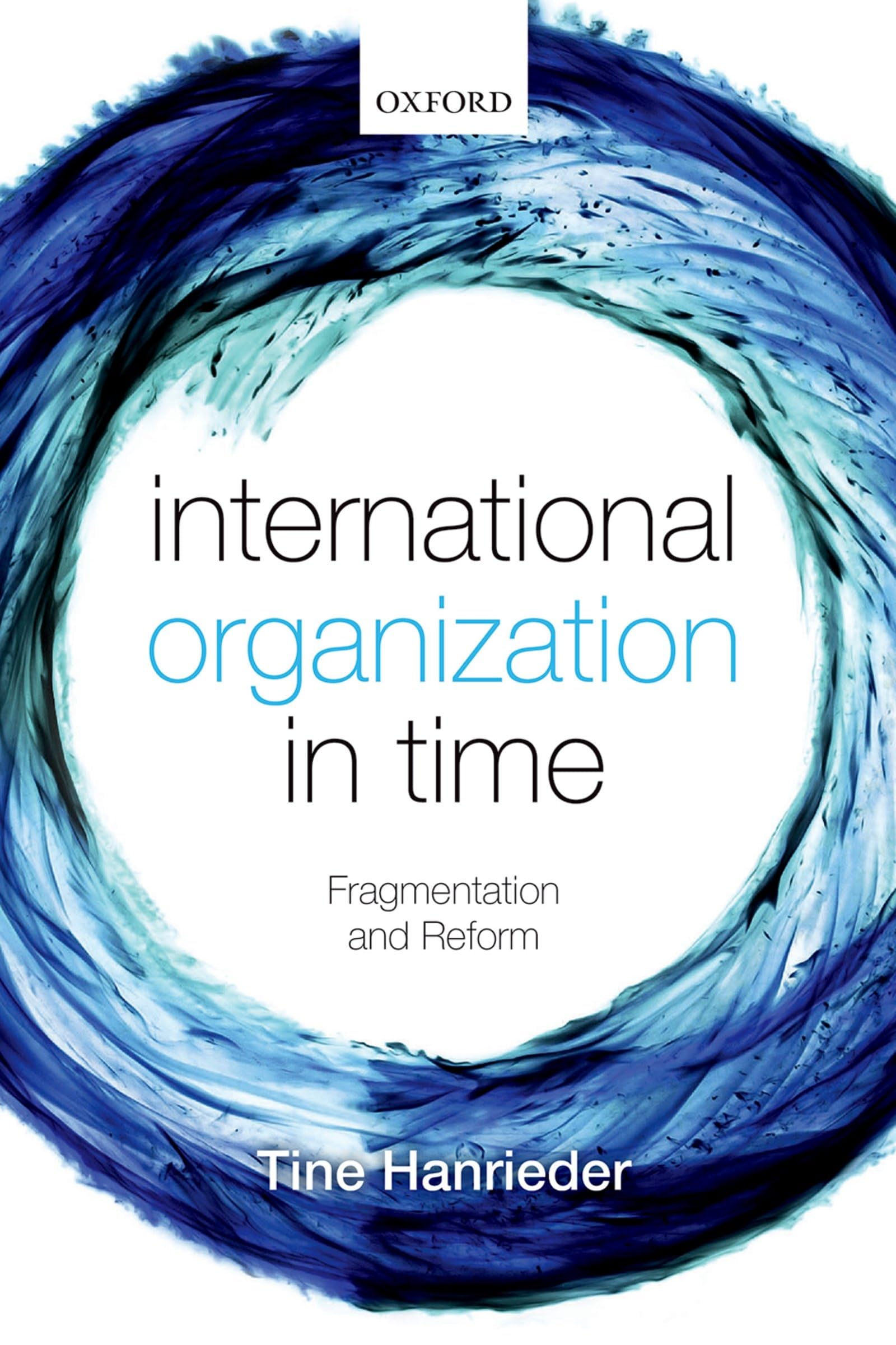International Organization in Time: Fragmentation and Reform,Used