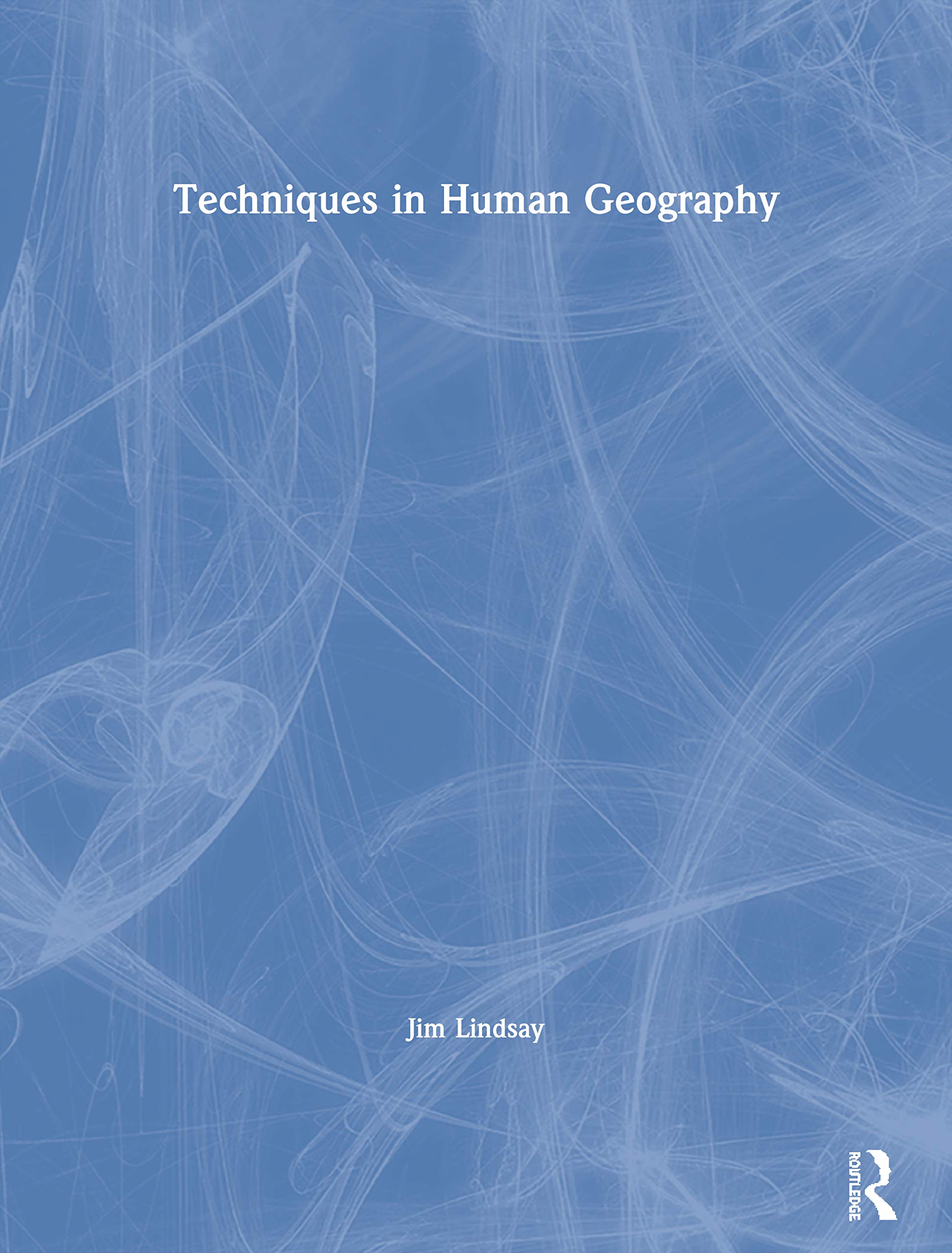 Techniques in Human Geography (Routledge Contemporary Human Geography Series),Used