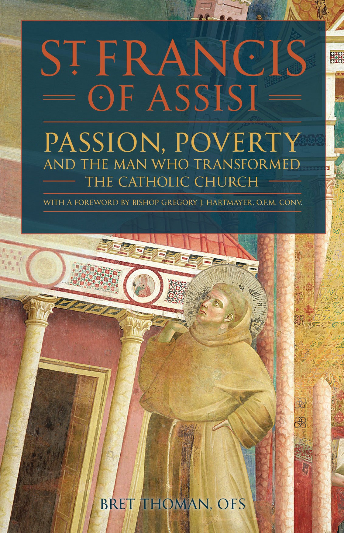 Saint Francis of Assisi: Passion, Poverty & the Man Who Transformed the Church,Used