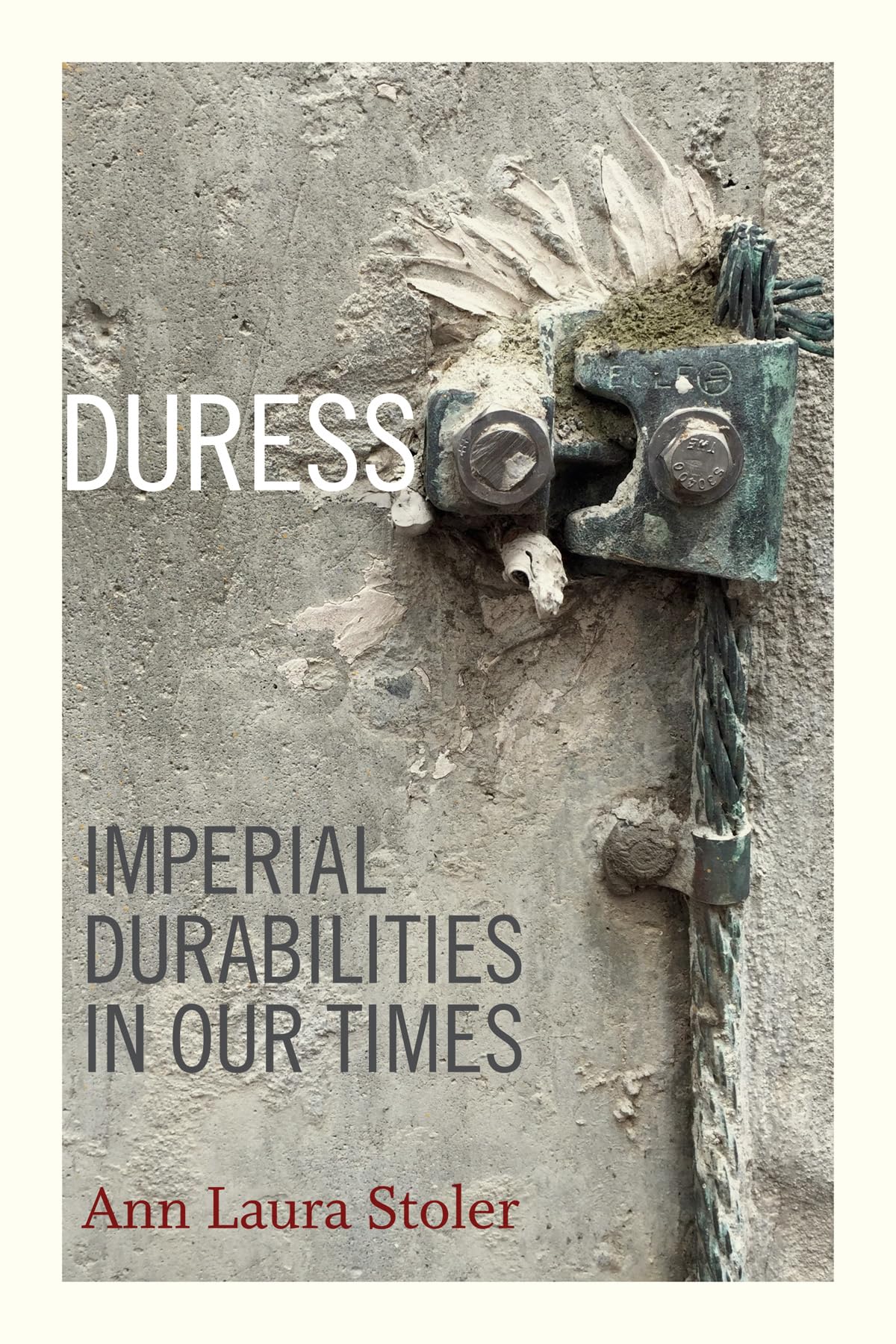 Duress: Imperial Durabilities In Our Times (A John Hope Franklin Center Book),Used