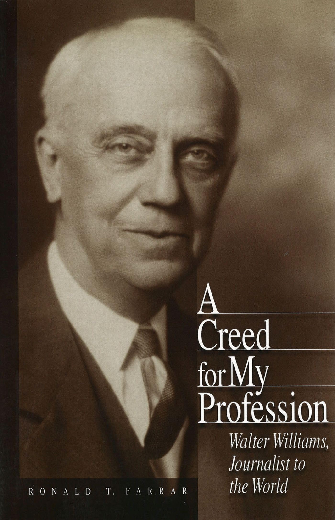A Creed For My Profession: Walter Williams, Journalist To The World (Volume 1) (Missouri Biography Series),Used
