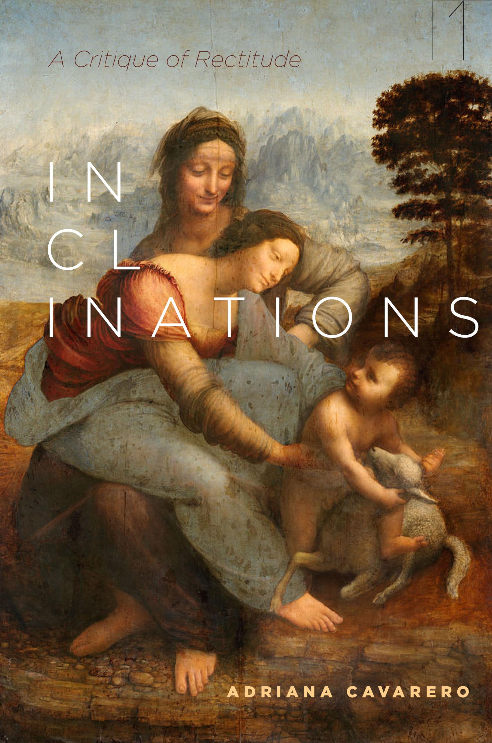 Inclinations: A Critique Of Rectitude (Square One: Firstorder Questions In The Humanities),Used