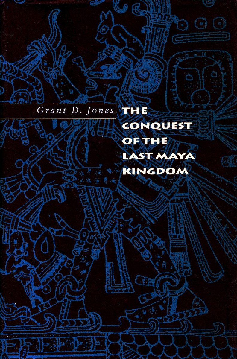 The Conquest Of The Last Maya Kingdom,Used