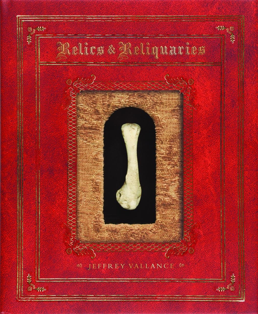 Jeffrey Vallance: Relics and Reliquaries,Used