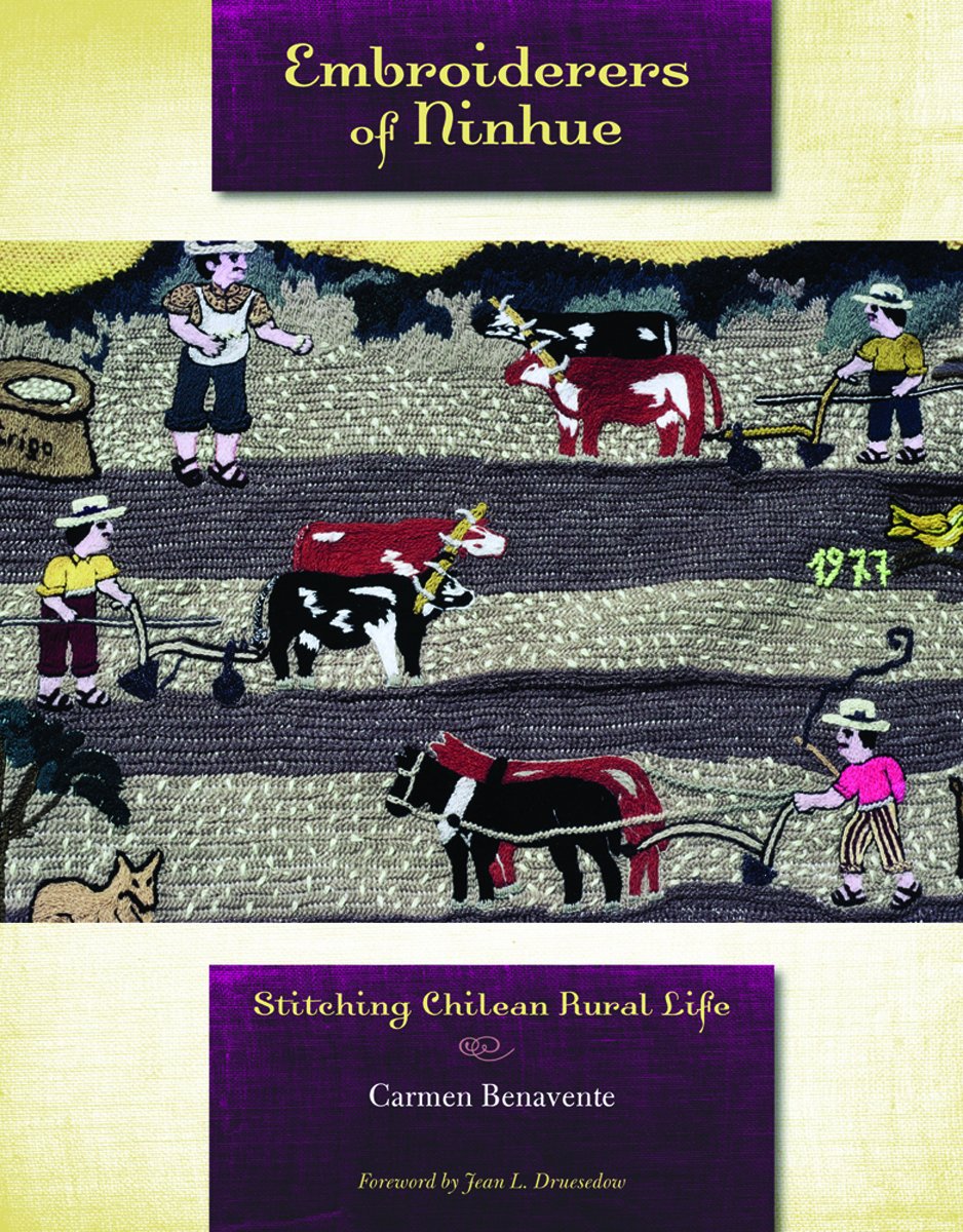 Embroiderers of Ninhue: Stitching Chilean Rural Life,Used