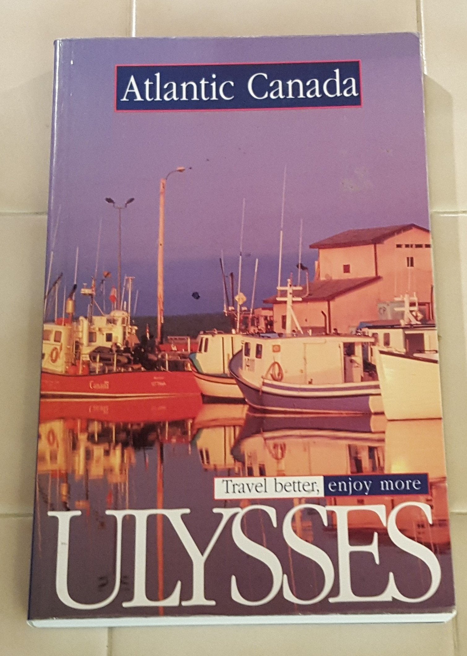 Ulysses Travel Atlantic Canada (ULYSSES TRAVEL GUIDE ATLANTIC CANADA),Used