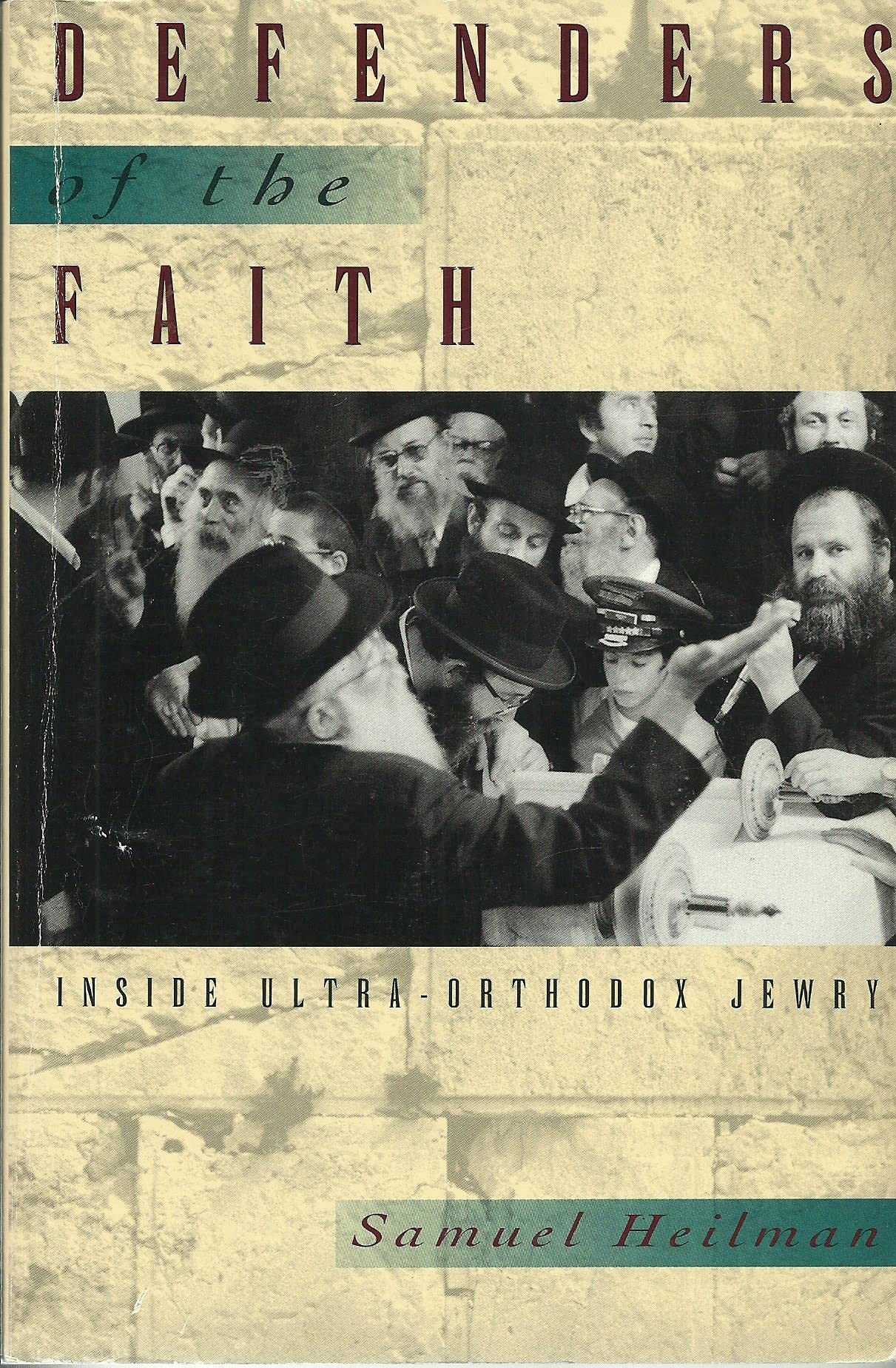 Defenders of the Faith: Inside UltraOrthodox Jewry,Used
