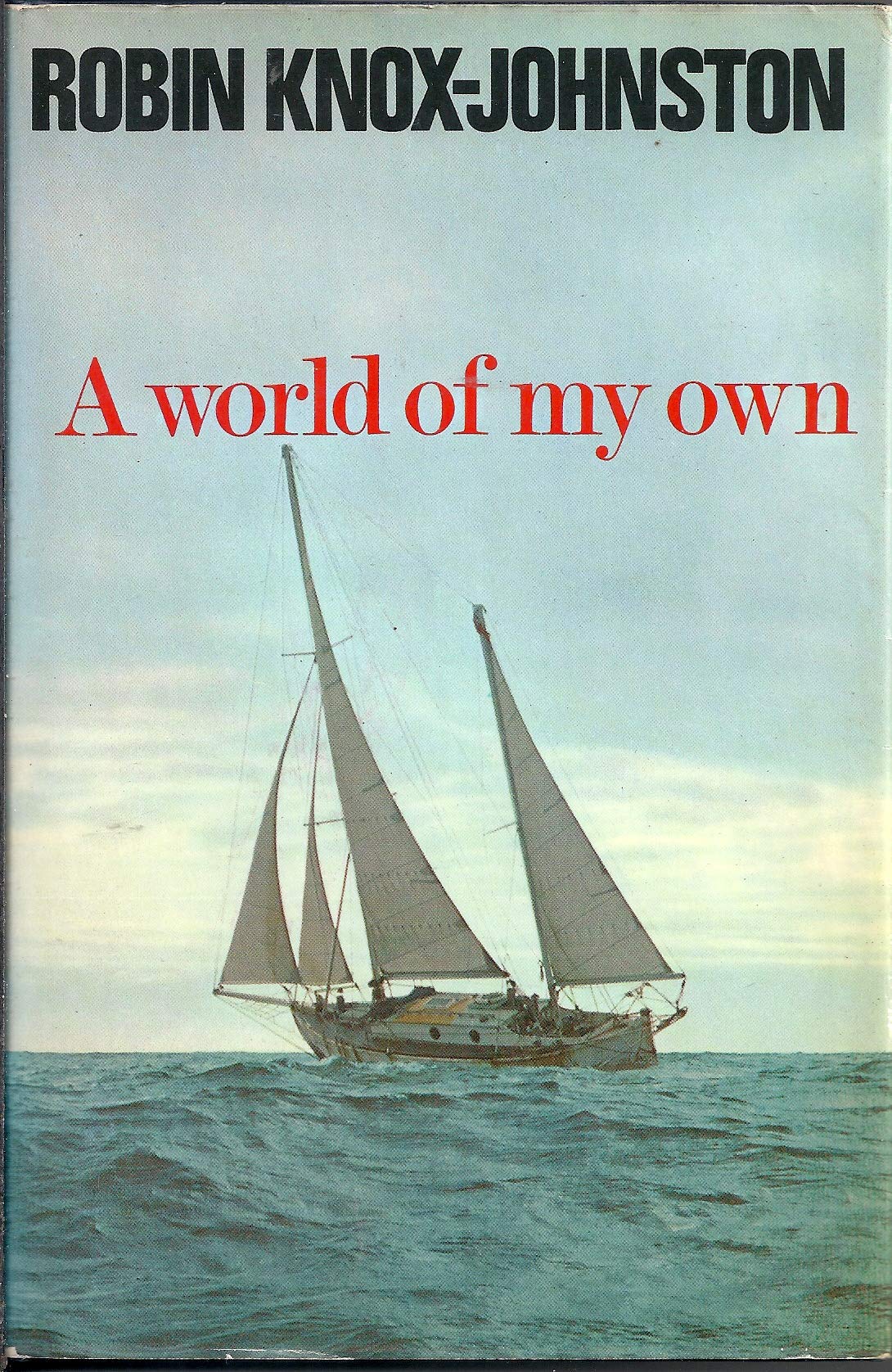 A world of my own: The singlehanded, nonstop circumnavigation of the world in Suhaili,Used