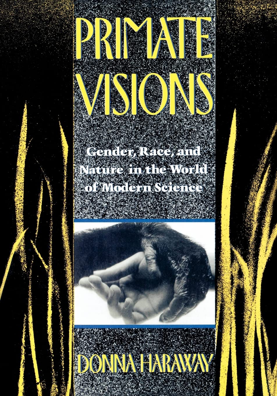 Primate Visions: Gender, Race, And Nature In The World Of Modern Science,Used