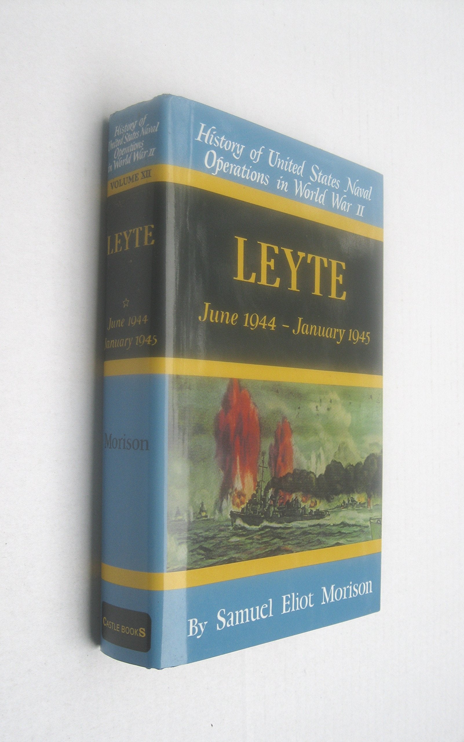 Leyte: June 1944January 1945 (History Of United States Naval Operations In World War Ii, Volume 12)