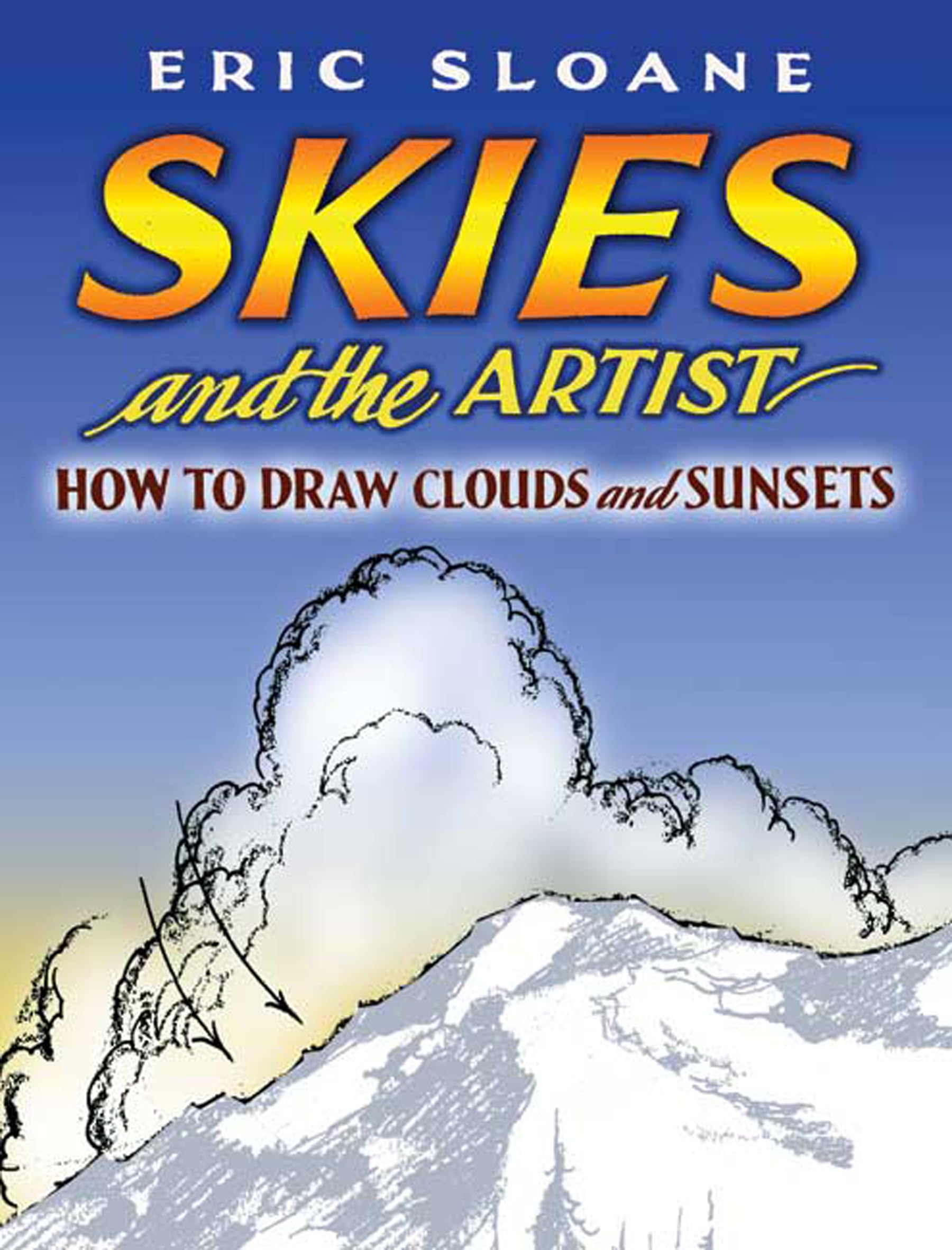 Skies And The Artist: How To Draw Clouds And Sunsets (Dover Art Instruction),Used