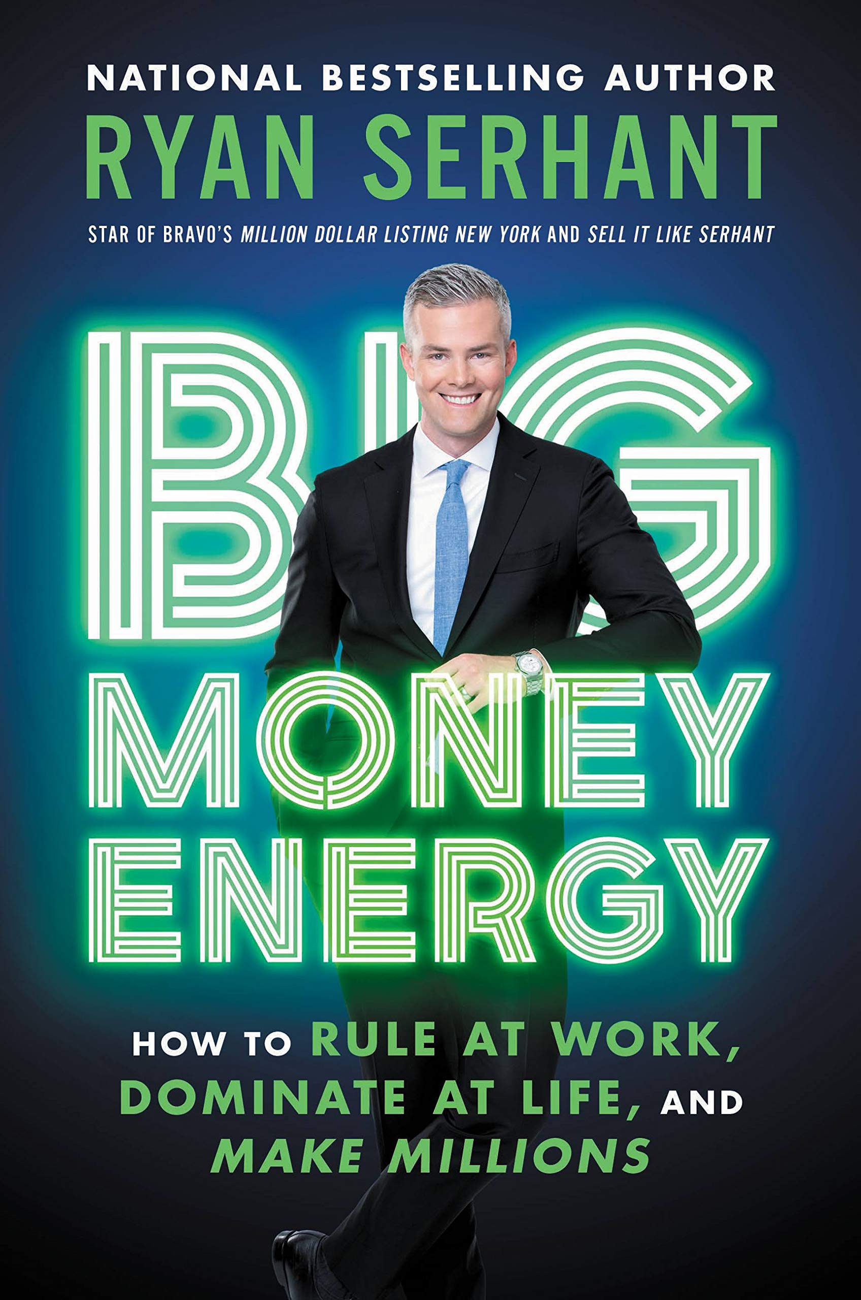 Big Money Energy: How to Rule at Work, Dominate at Life, and Make Millions,New