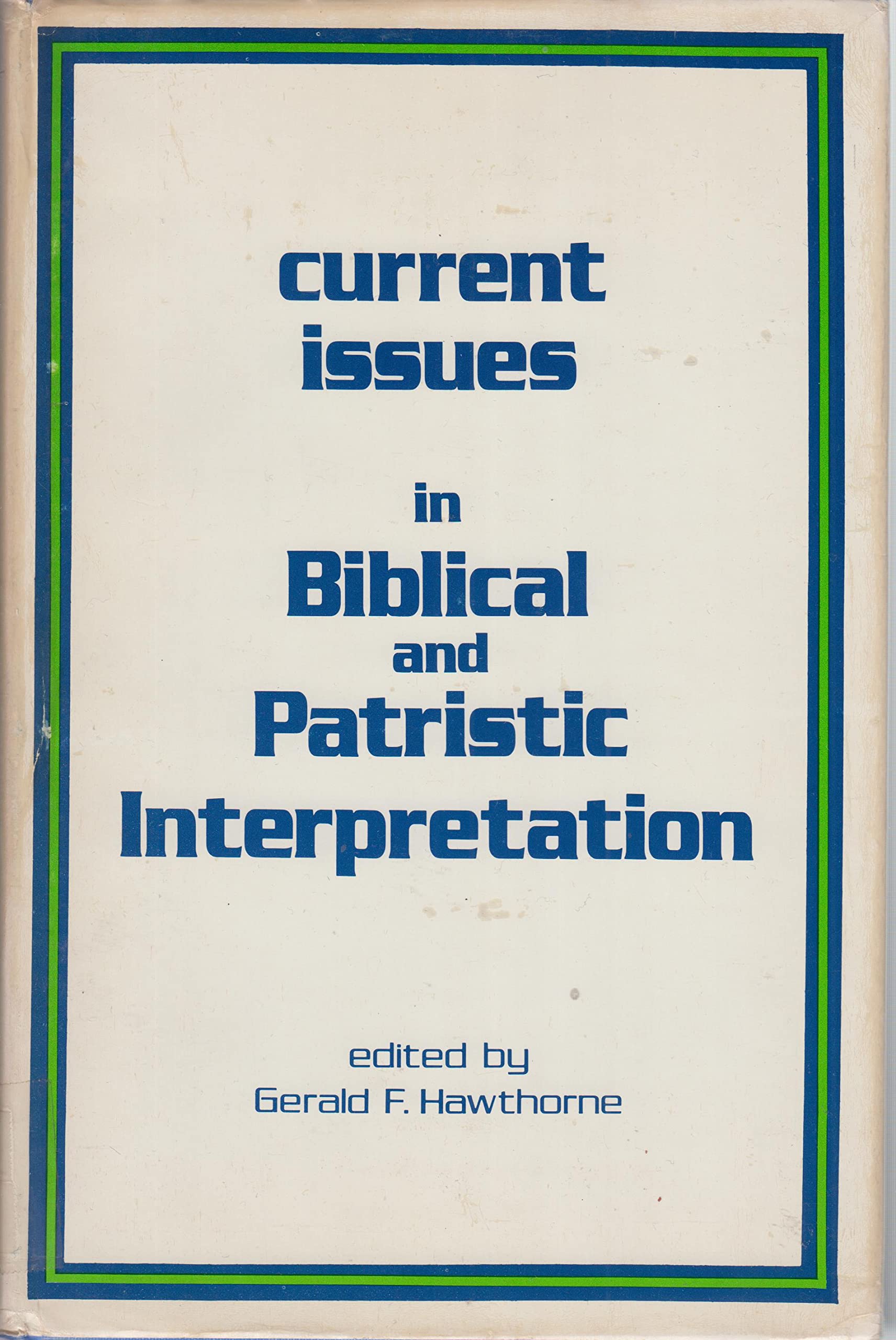 Current issues in Biblical and patristic interpretation;,Used