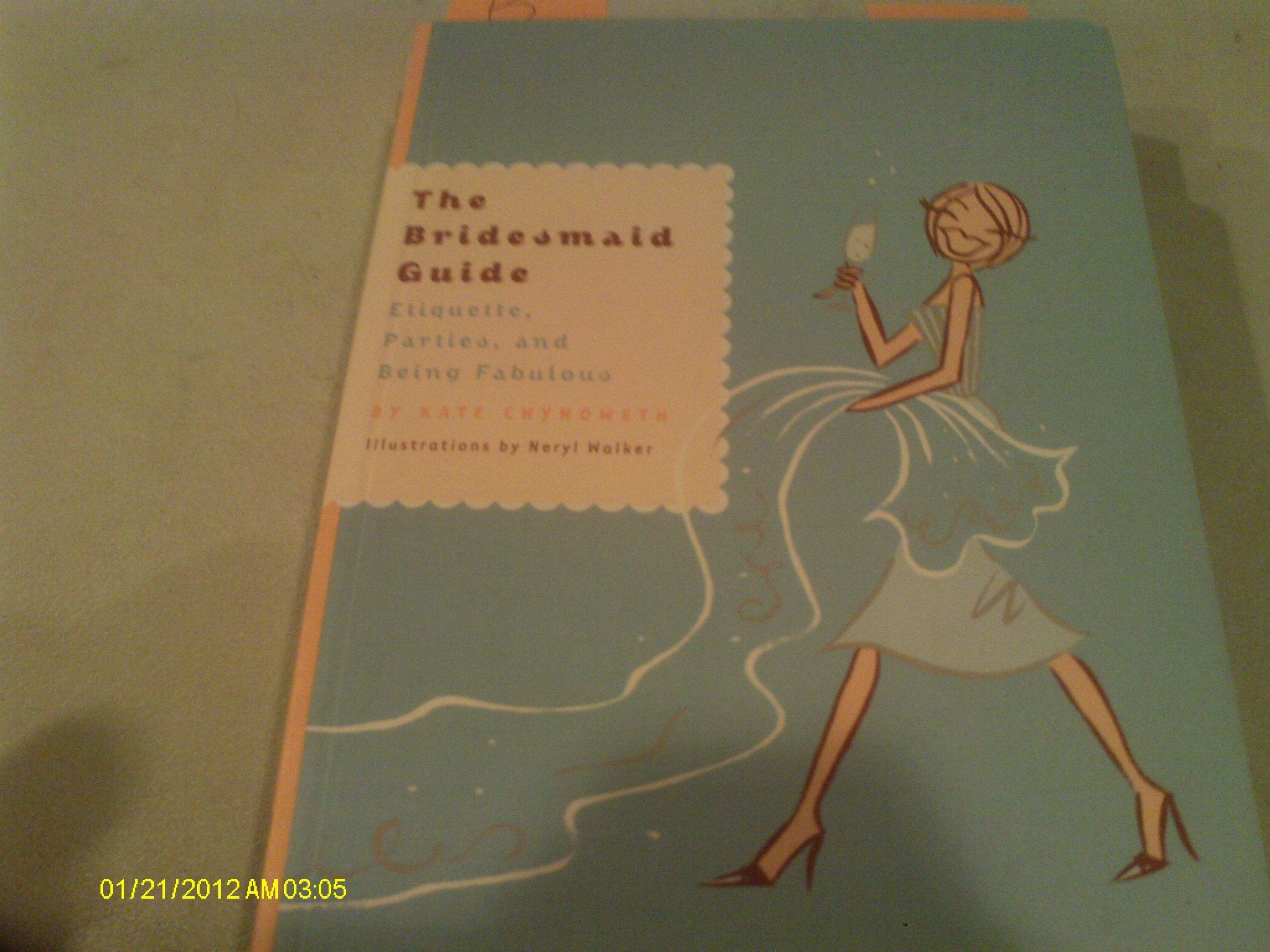 The Bridesmaid Guide: Etiquette, Parties And Being Fabulous