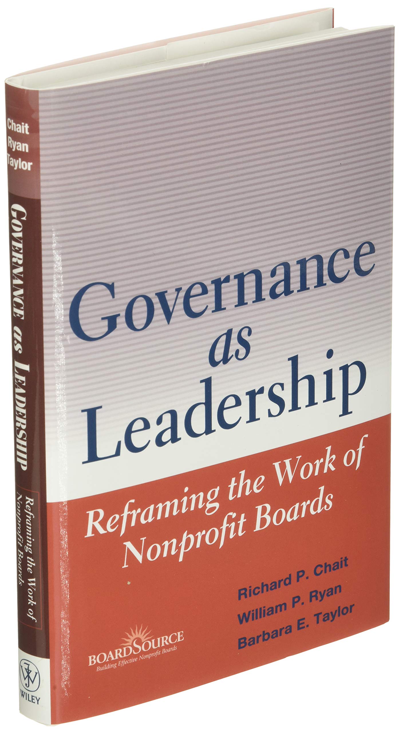 Governance as Leadership: Reframing the Work of Nonprofit Boards,Used