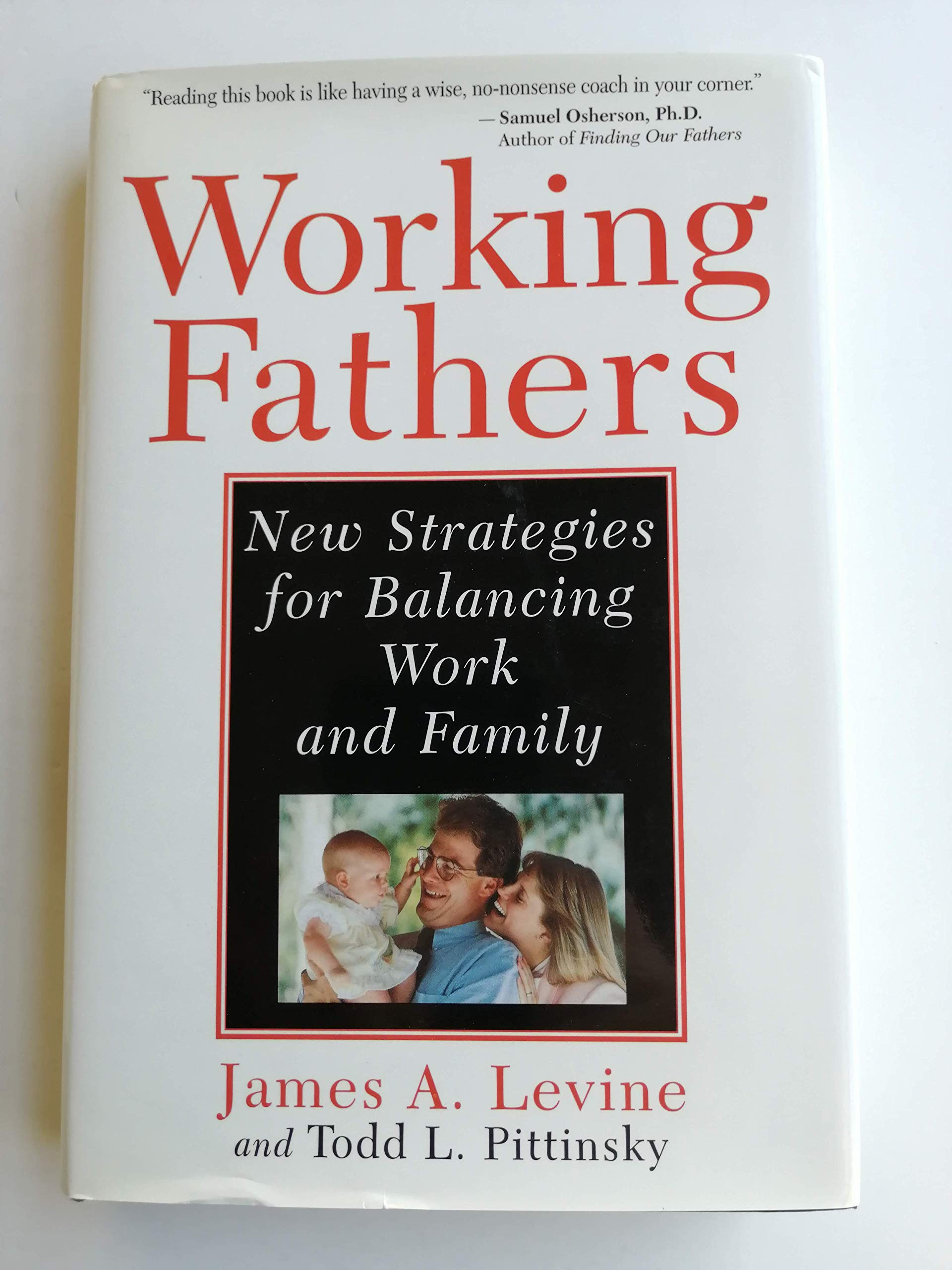 Working Fathers: New Strategies For Balancing Work And Family,Used