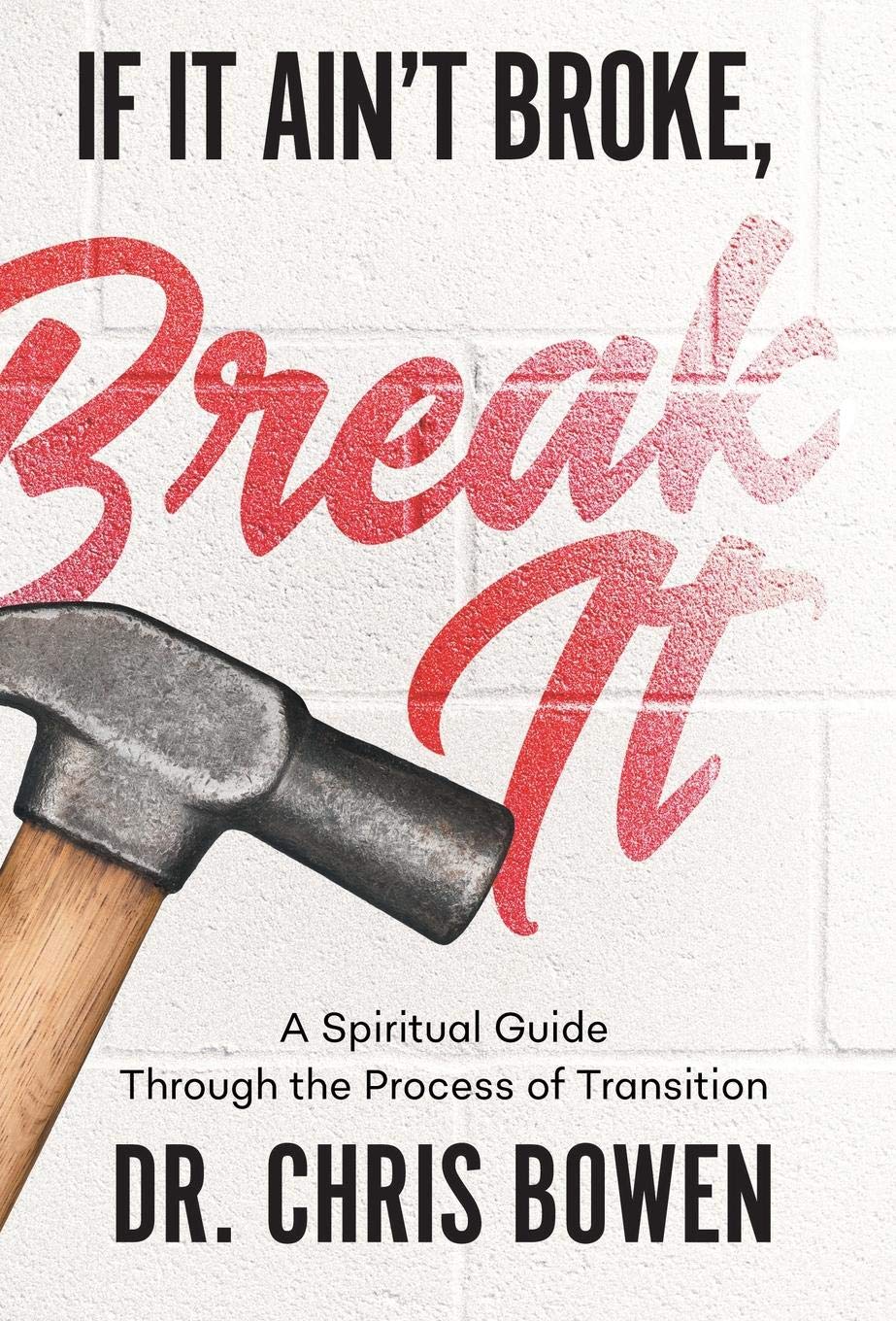 If It Ain't Broke, Break It: A Spiritual Guide Through the Process of Transition,Used