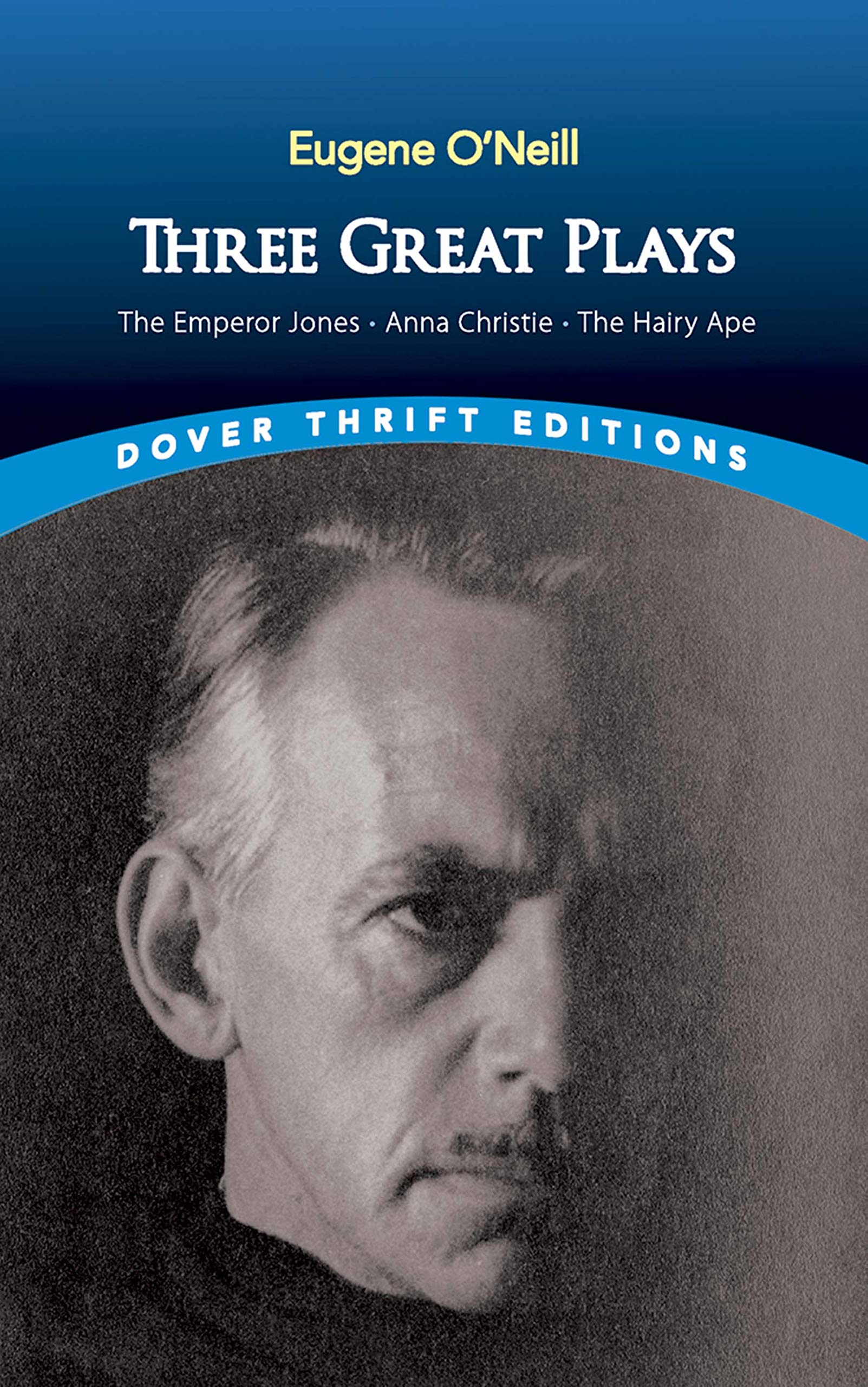 Three Great Plays: The Emperor Jones, Anna Christie and The Hairy Ape (Dover Thrift Editions),New