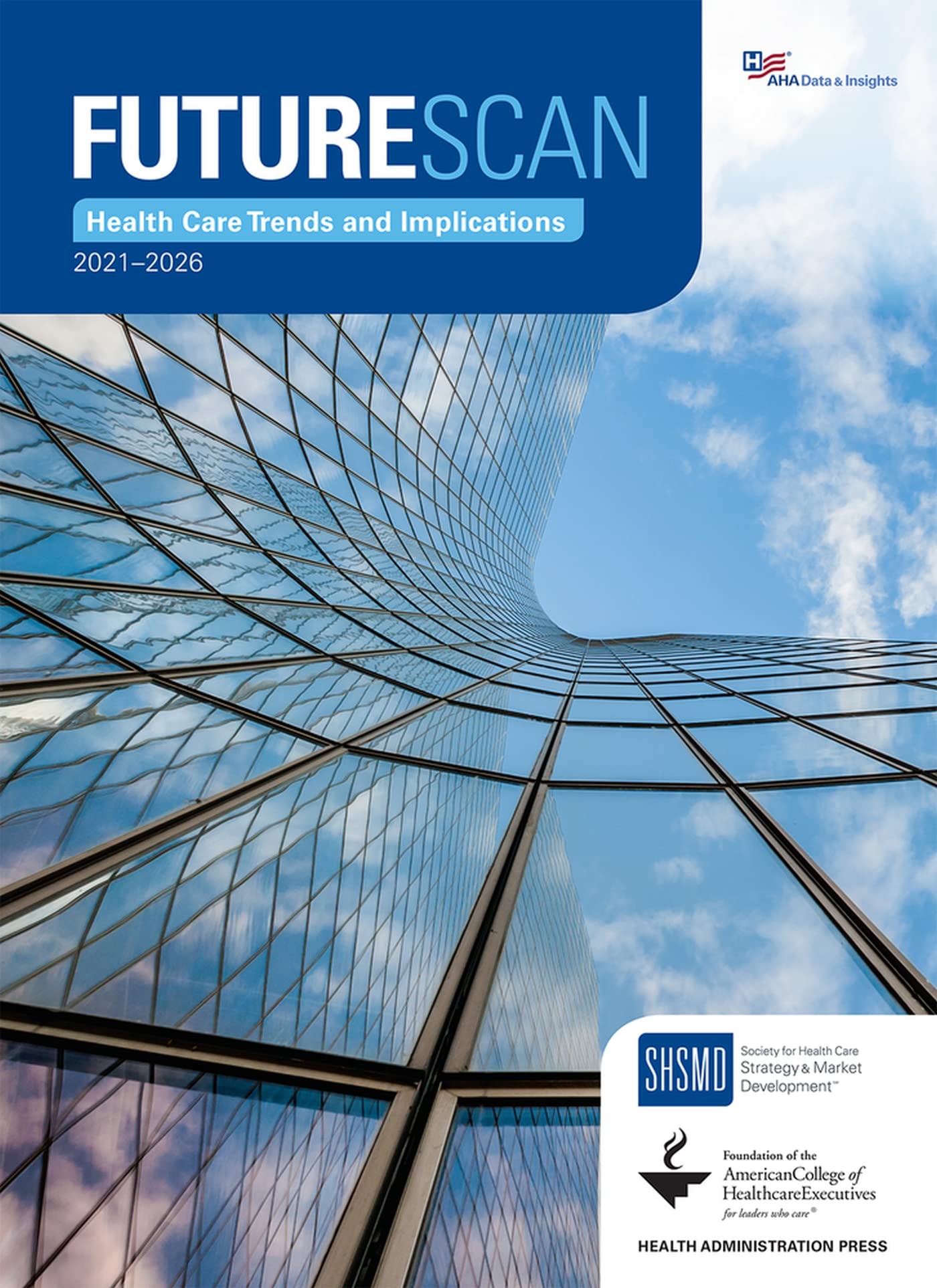 Futurescan 20212026: Health Care Trends and Implications (Futurescan Healthcare Trends and Implications),Used