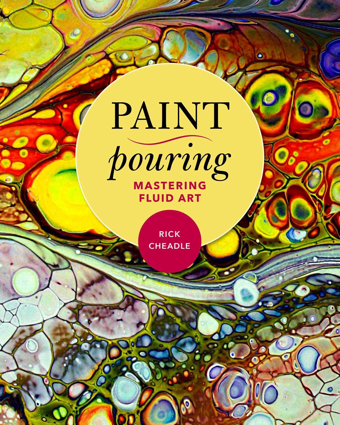 Paint Pouring: Mastering Fluid Art,Used
