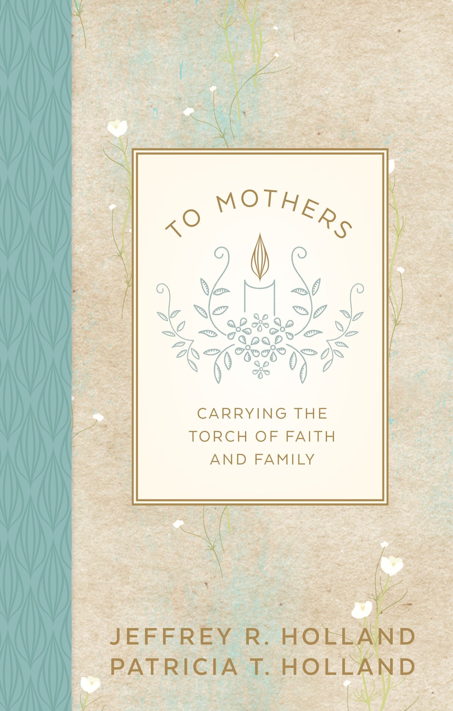 To Mothers: Carrying the Torch of Faith and Family,Used