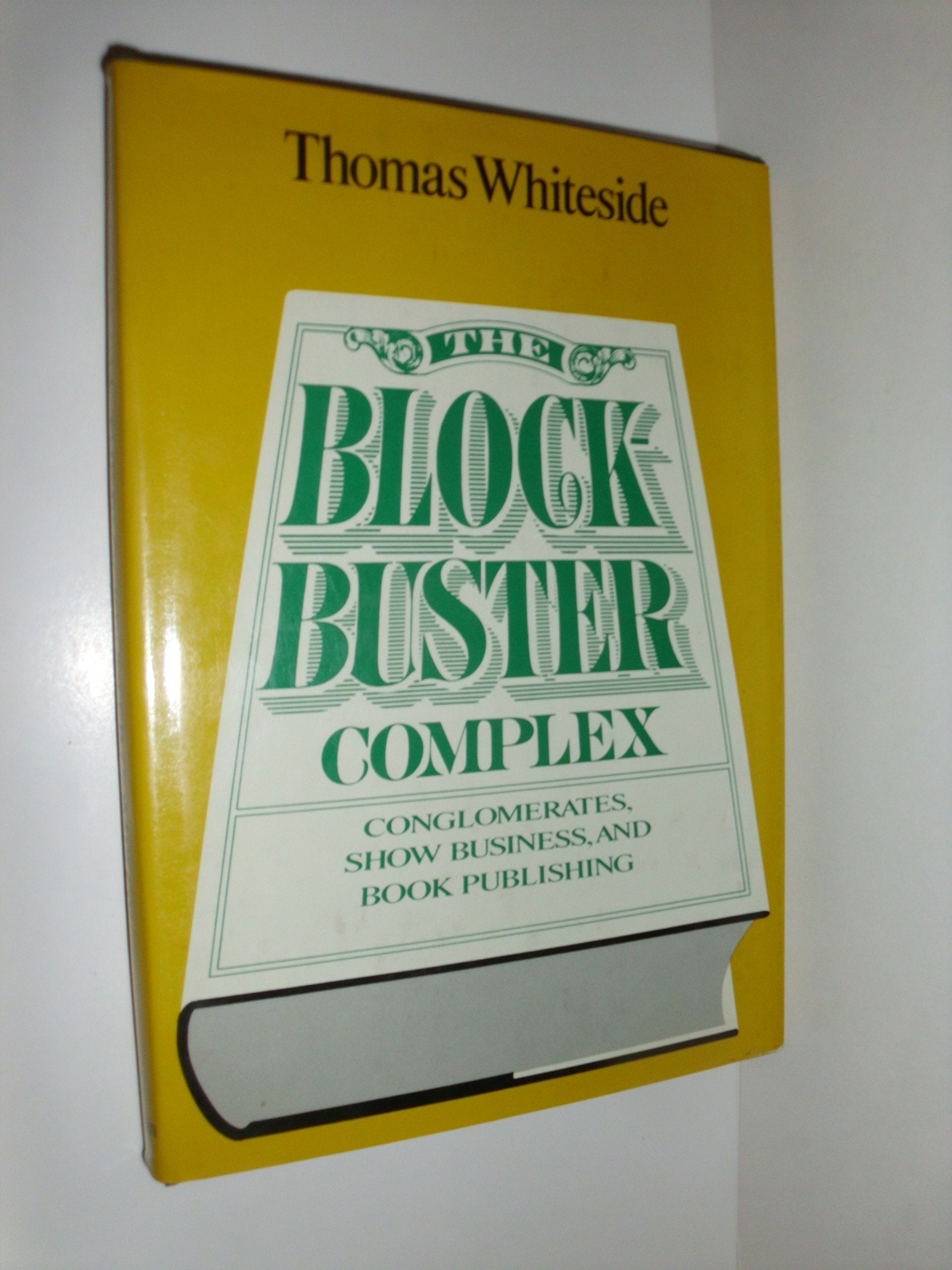 The Blockbuster Complex: Conglomerates, Show Business, and Book Publishing,Used