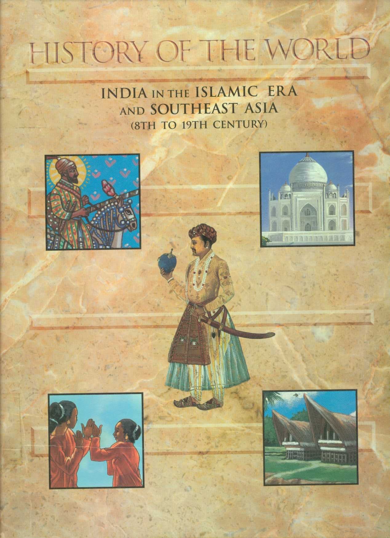 India in the Islamic Era and Southeast Asia: (8th to 19th Century) (History of the World),Used