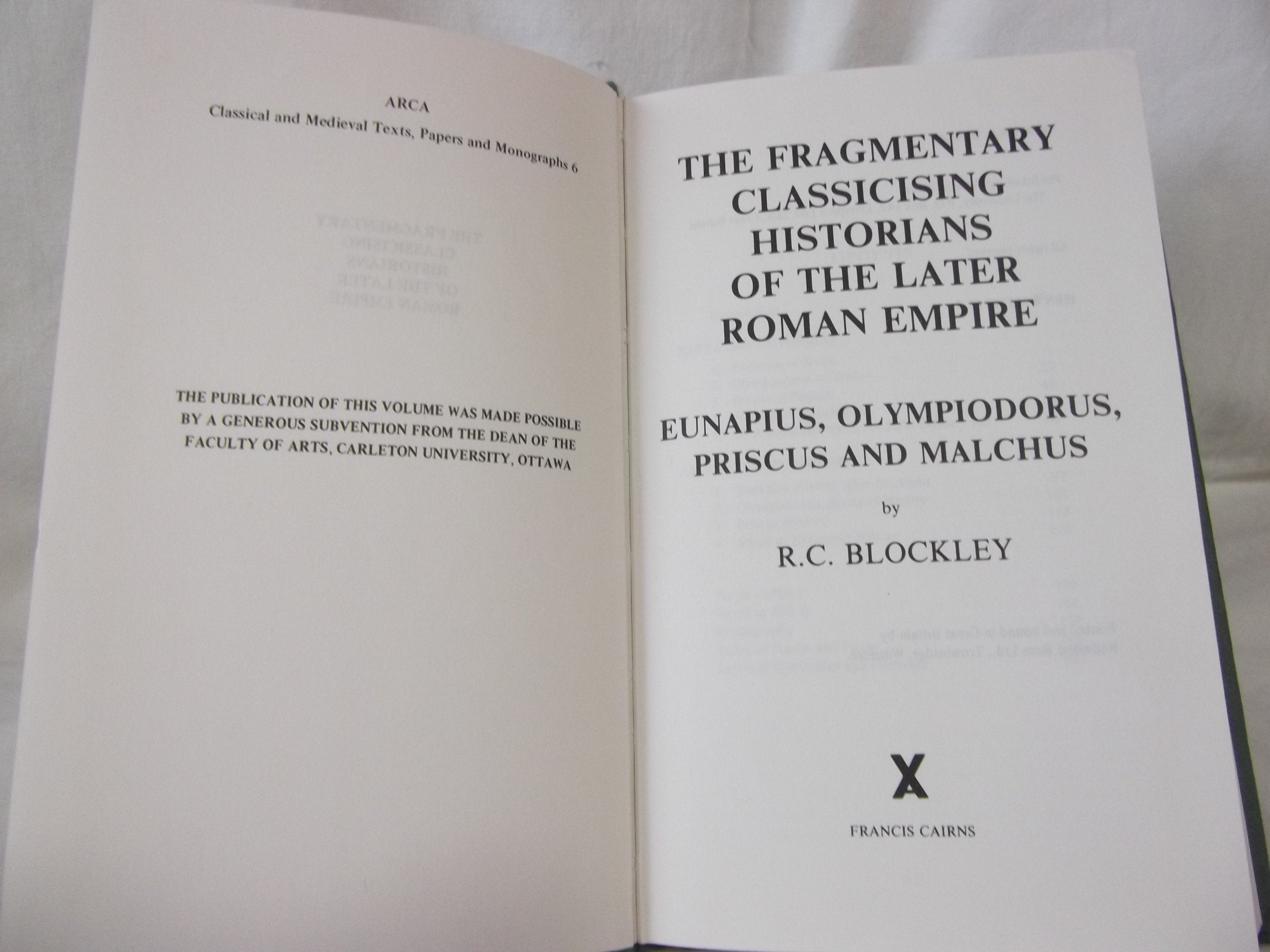Fragmentary Classicising Historians of the Later Roman Empire, Volume 1: Eunapius, Olympiodorus, Priscus and Malchus (Arca, 6),Used