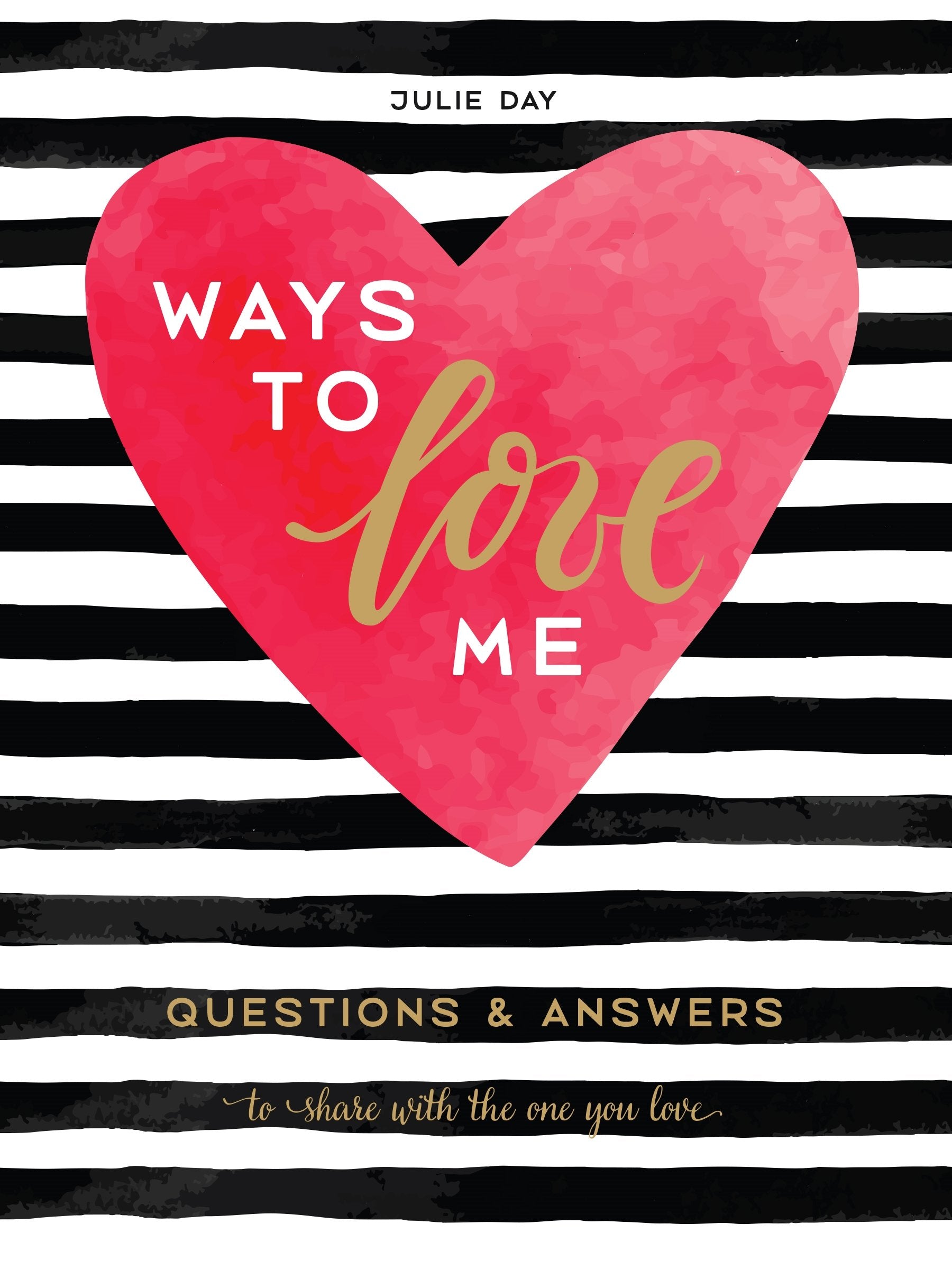 Ways to Love Me: Questions & Answers to Share with the One You Love,Used