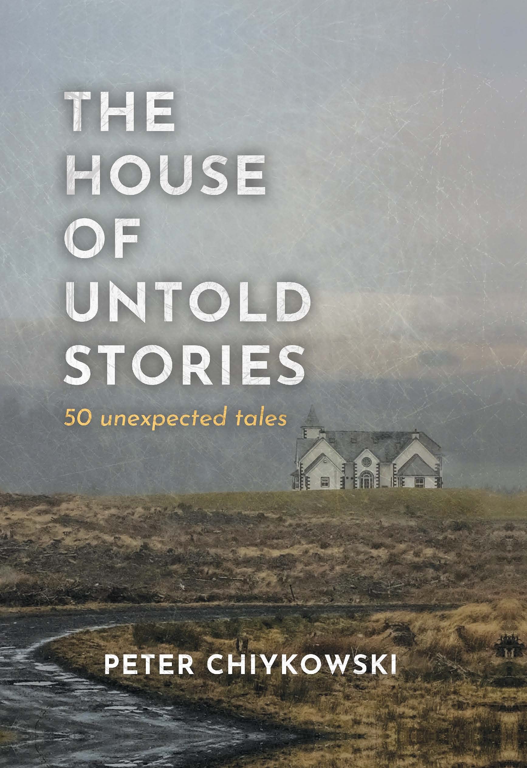 The House of Untold Stories: 50 Unexpected Tales,Used