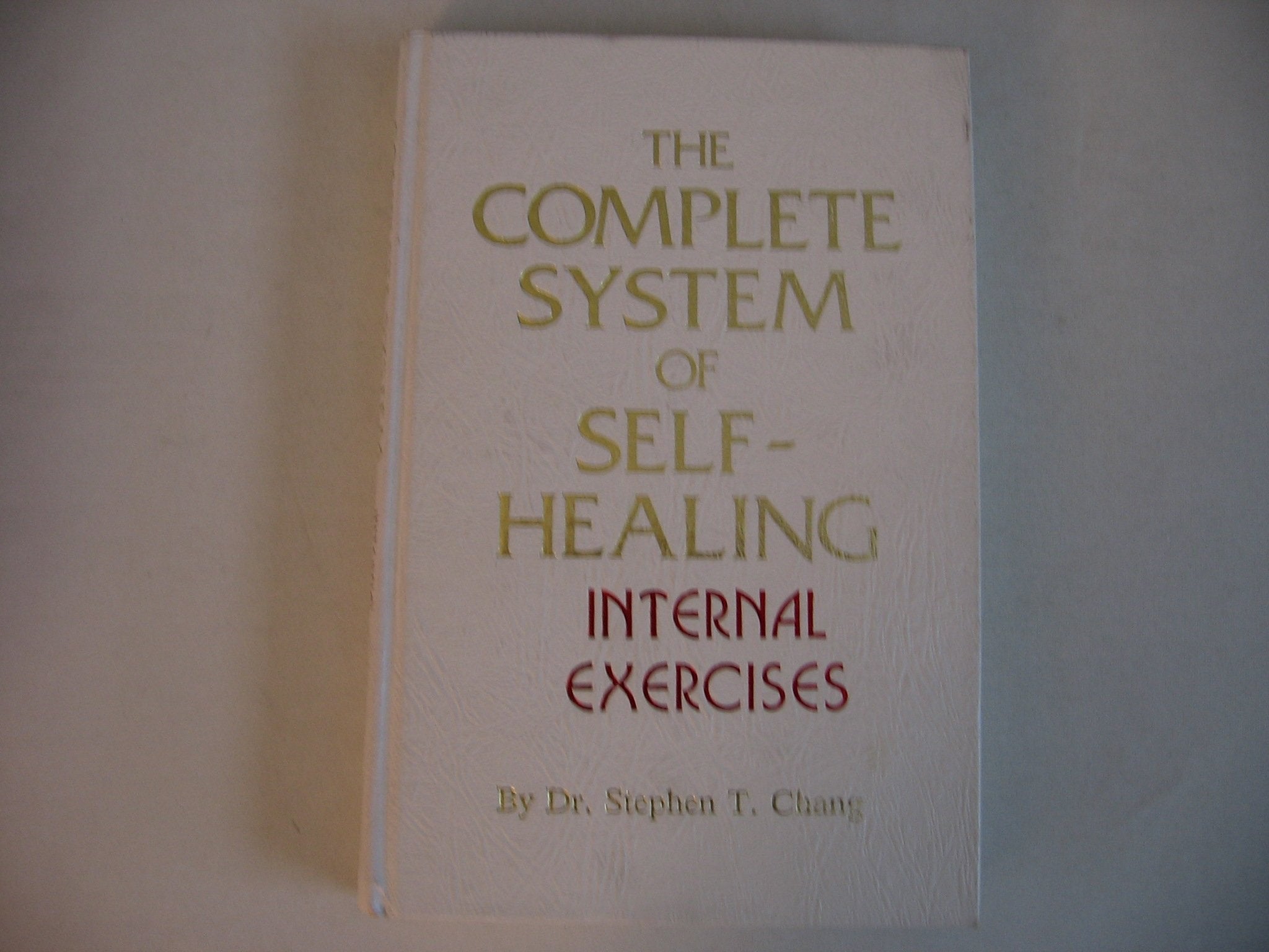 The Complete System of SelfHealing: Internal Exercises,New