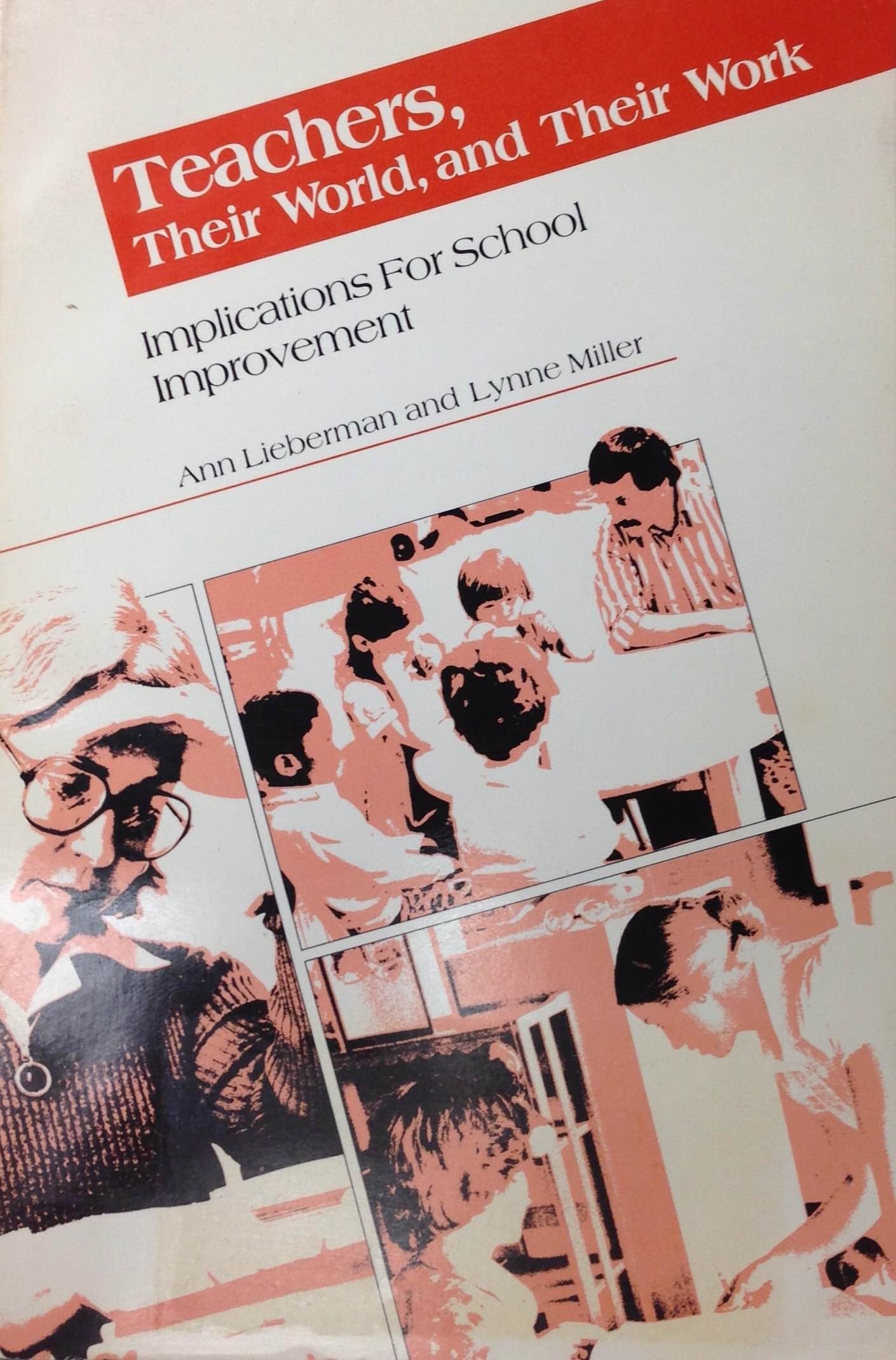 Teachers, their world, and their work: Implications for school improvement,Used